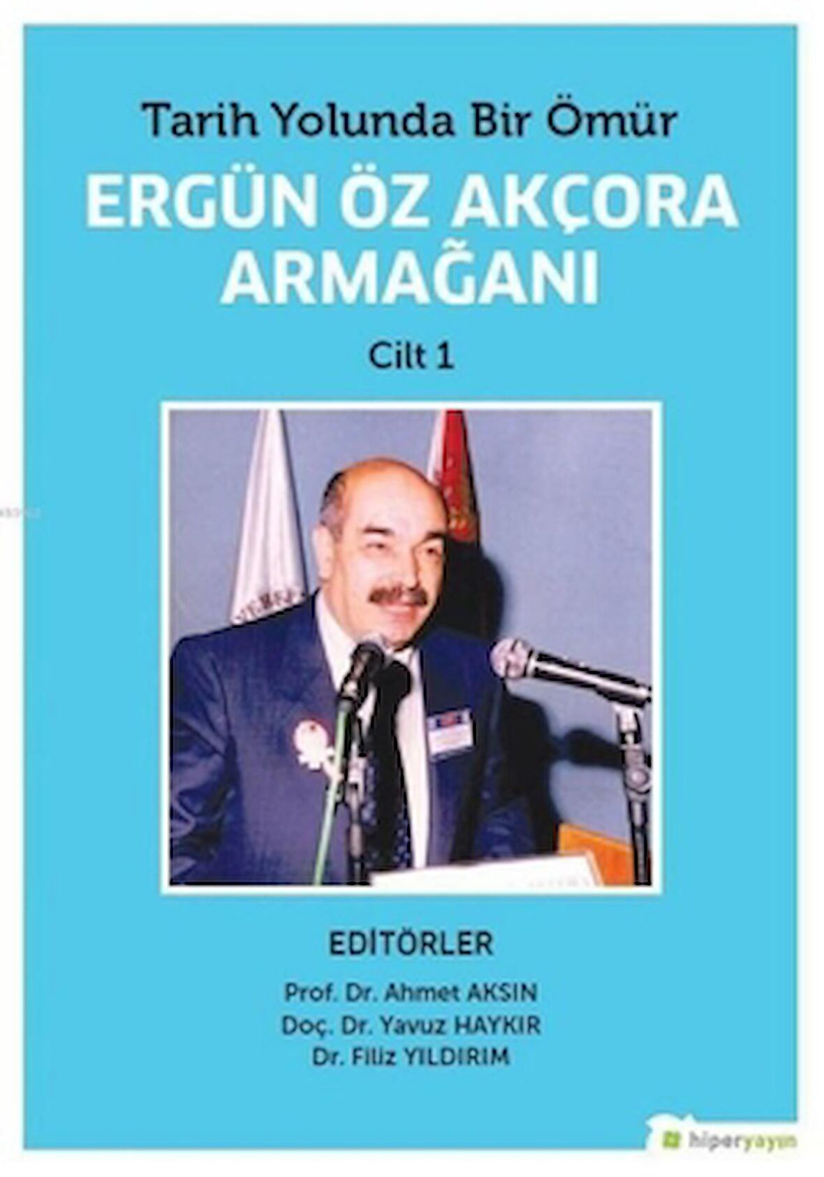 Tarih Yolunda Bir Ömür Ergün Öz Akçora Armağanı Cilt 1