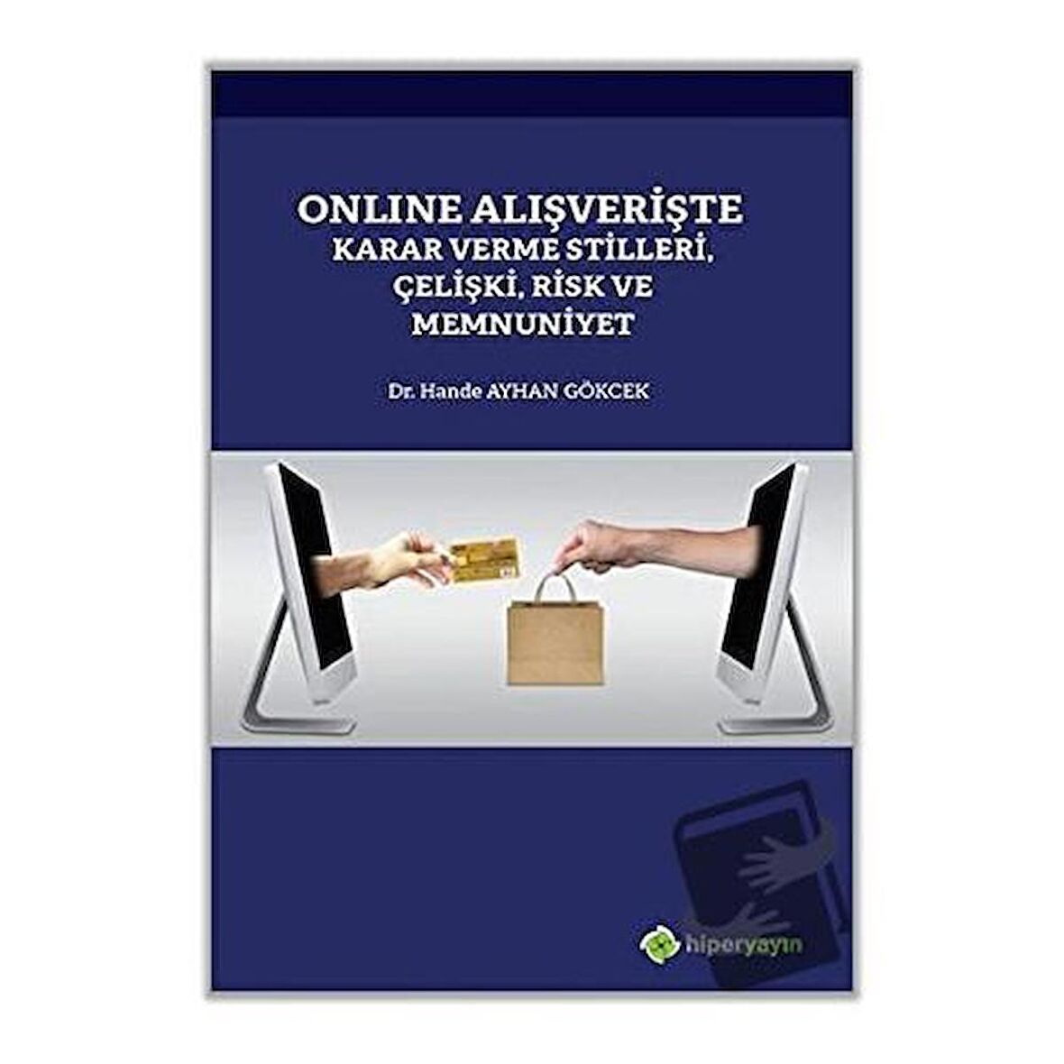 Online Alışverişte Karar Verme Stilleri Çelişki Risk ve Memnuniyet