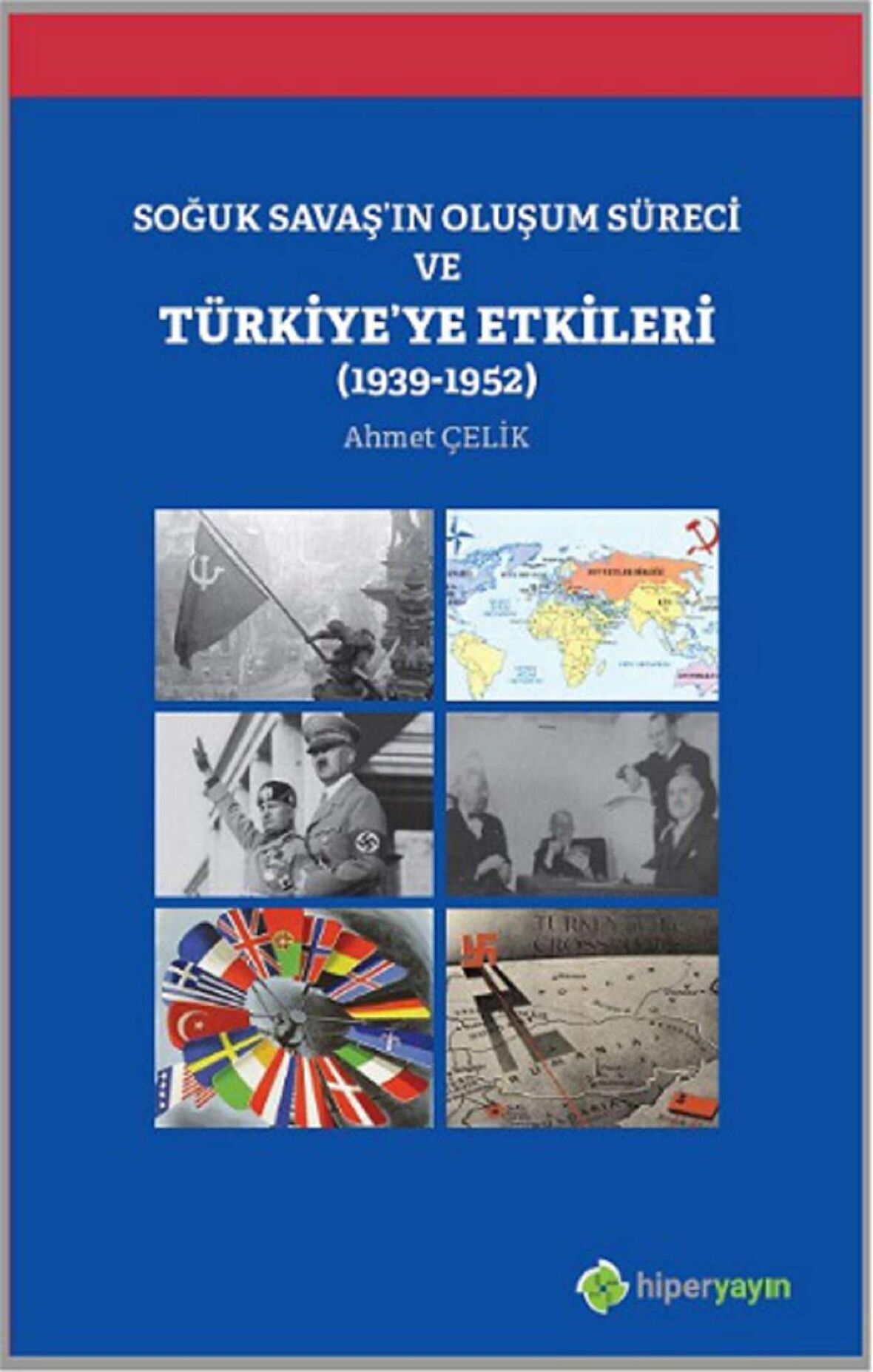 Soğuk Savaş'ın Oluşum Süreci ve Türkiye'ye Etkileri (1939-1952)