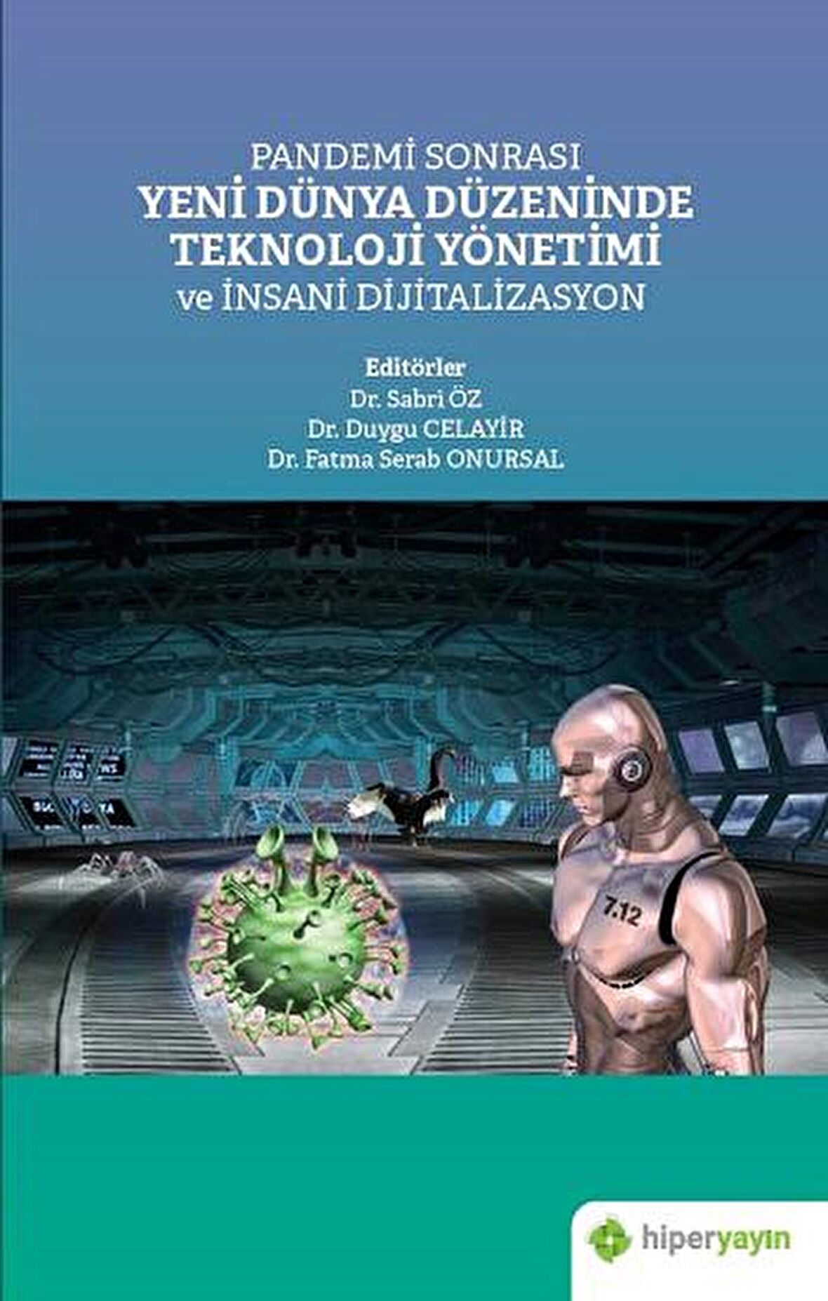 Pandemi Sonrası Yeni Dünya Düzeninde Teknoloji Yönetimi ve İnsani Dijitalizasyon