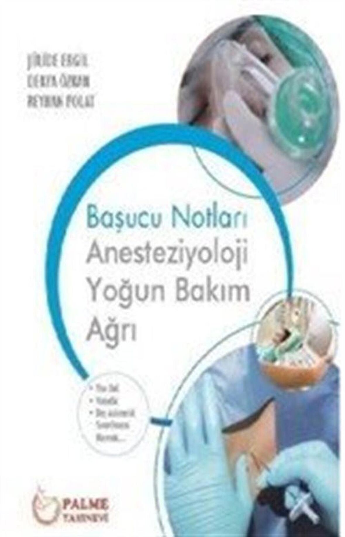Başucu Notları: Anesteziyoloji Yoğun Bakım Ağrı