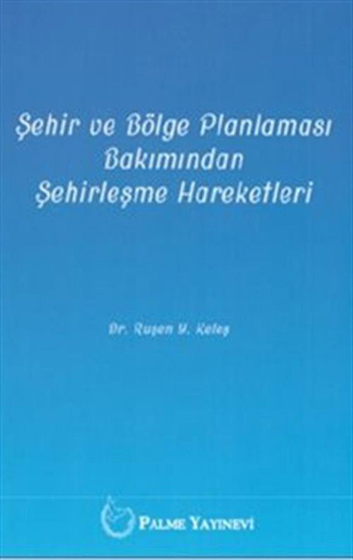 Şehir ve Bölge Planlaması Bakımından Şehirleşme Hareketleri