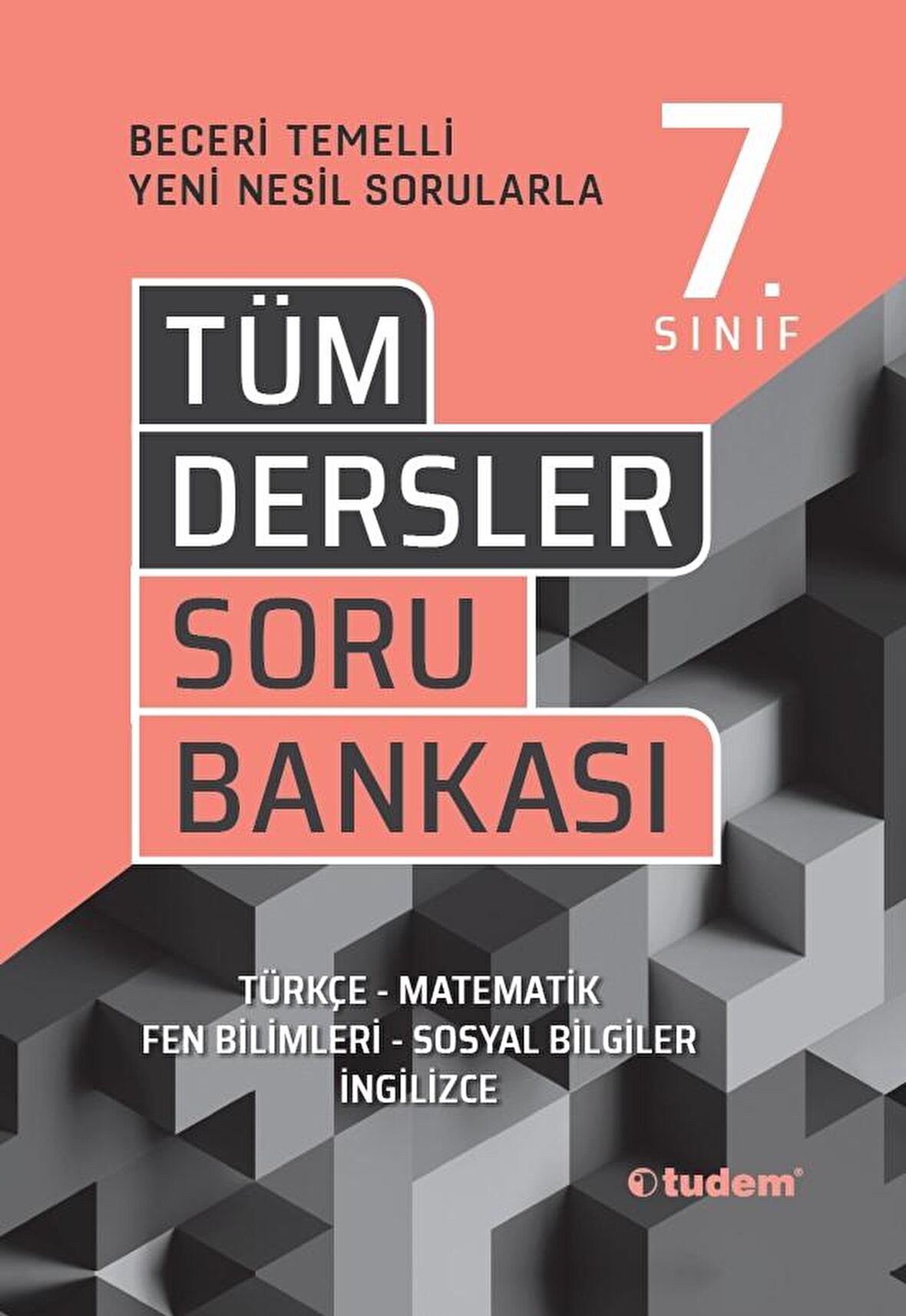 TUDEM 7.SINIF TÜM DERSLER BECERİ TEMELLİ SORU BANKASI