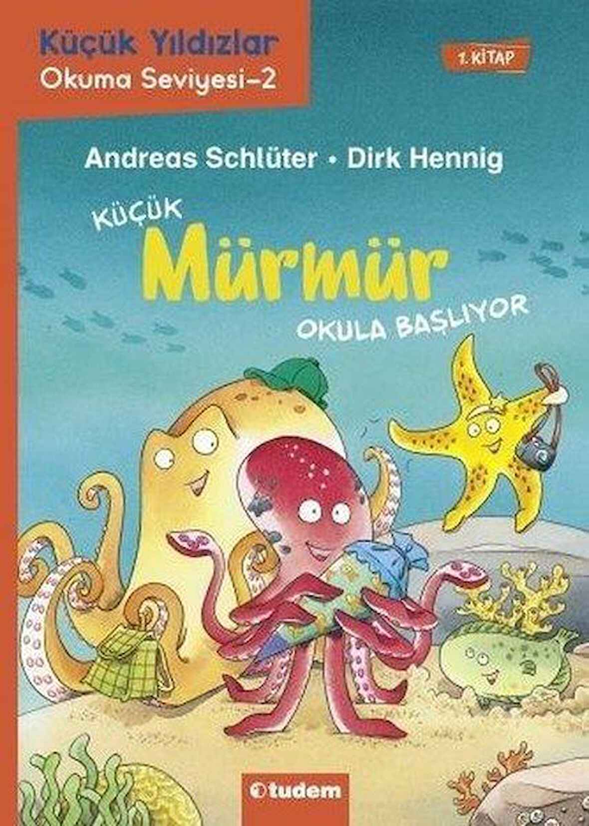 Küçük Mürmür Okula Başlıyor  -  Küçük Yıldızlar Okuma Seviyesi 2 - Andreas Schlüter