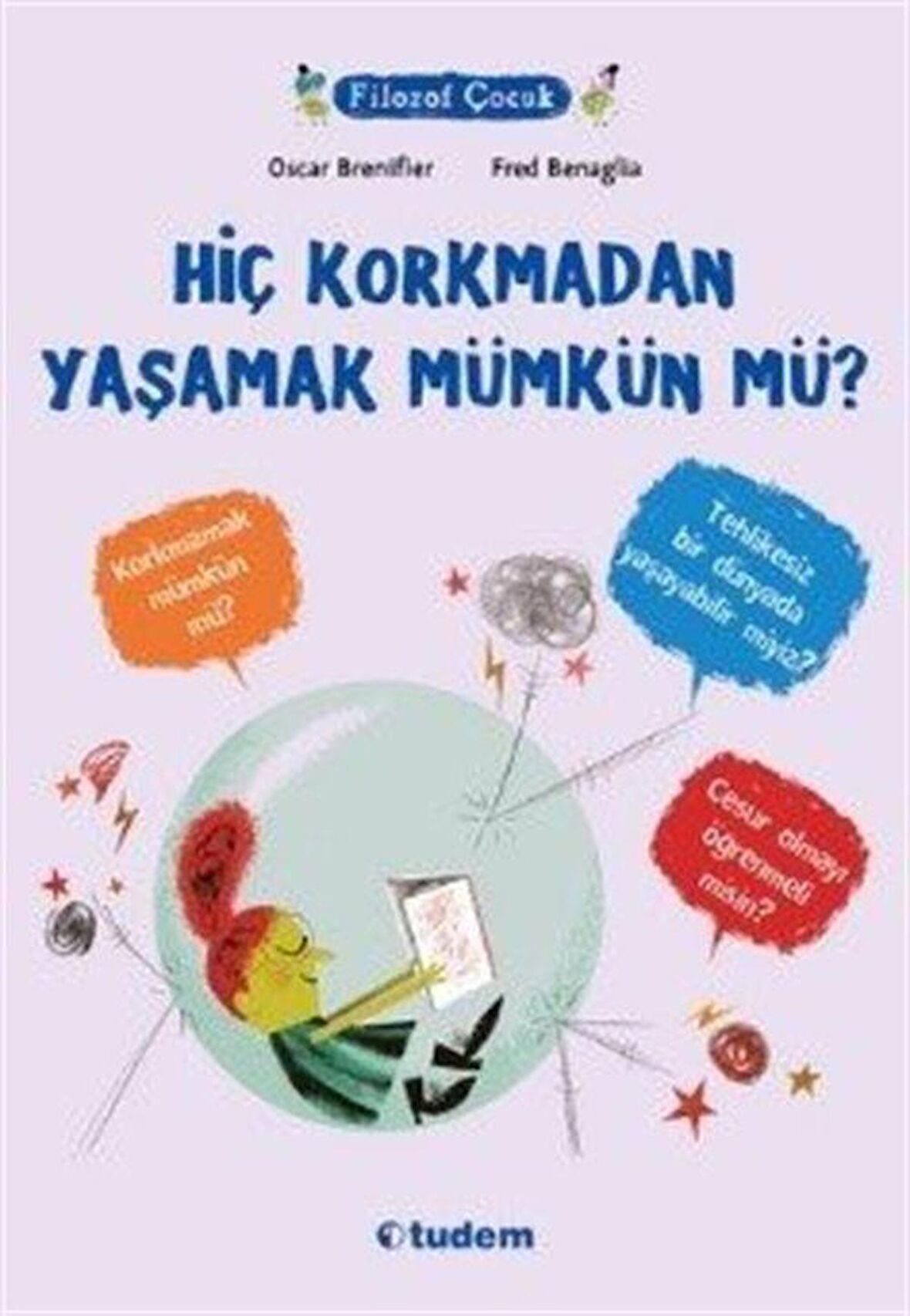 Hiç Korkmadan Yaşamak Mümkün mü?