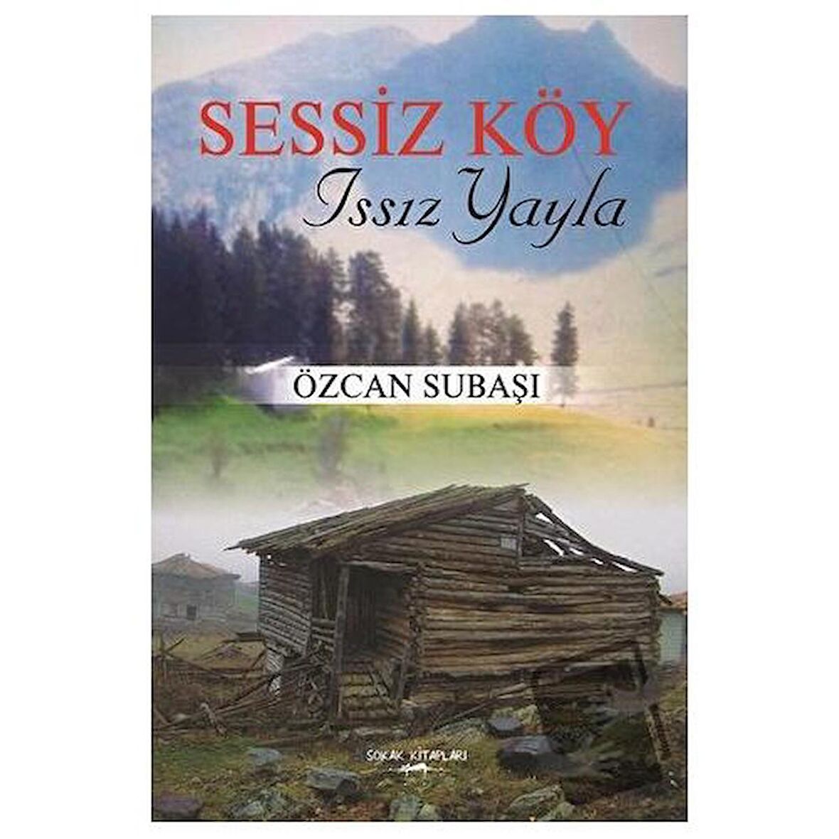Sessiz Köy - Issız Yayla