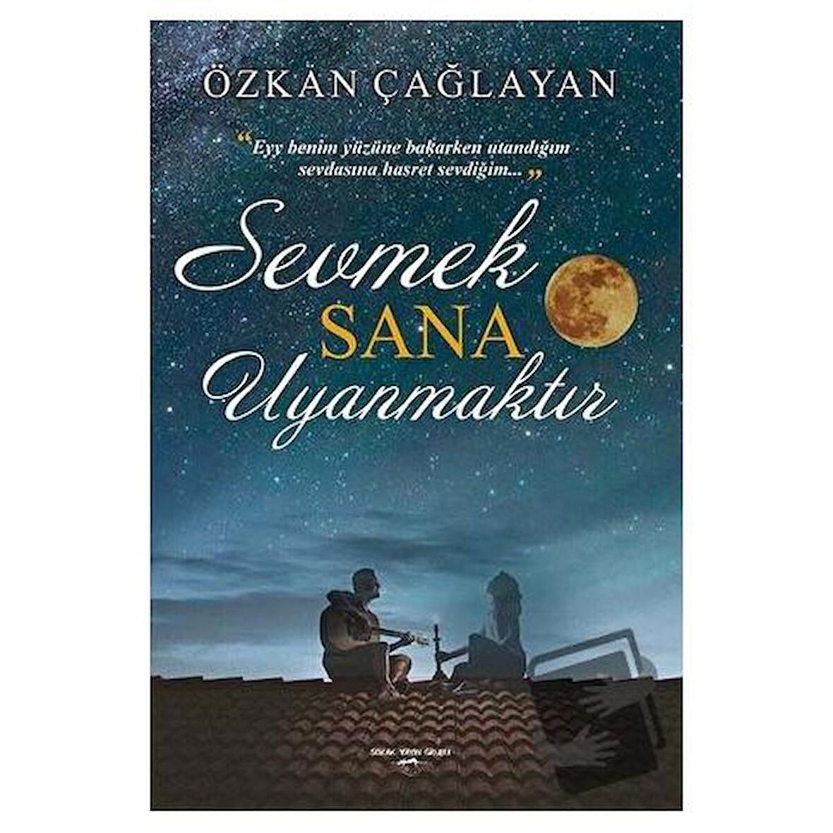 Sevmek Sana Uyanmaktır
