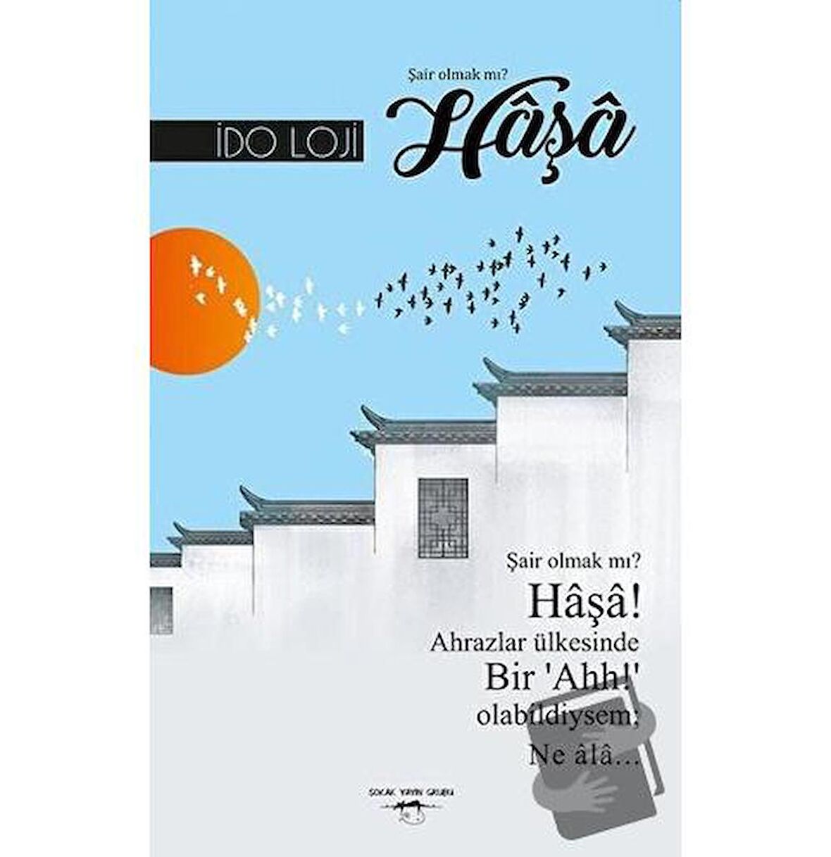 Şair Olmak mı? Haşa
