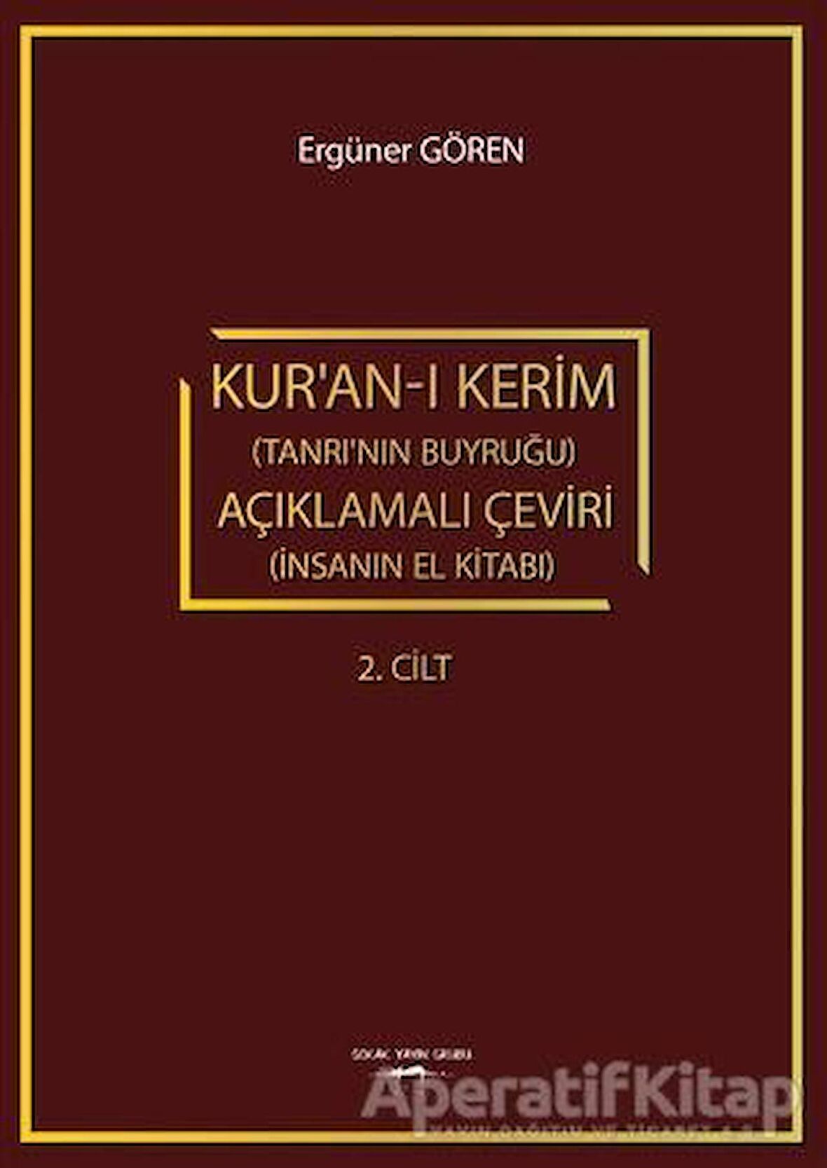 Kur'an-ı Kerim (Tanrı'nın Buyruğu) Açıklamalı Çeviri (İnsanın El Kitabı) 2. Cilt