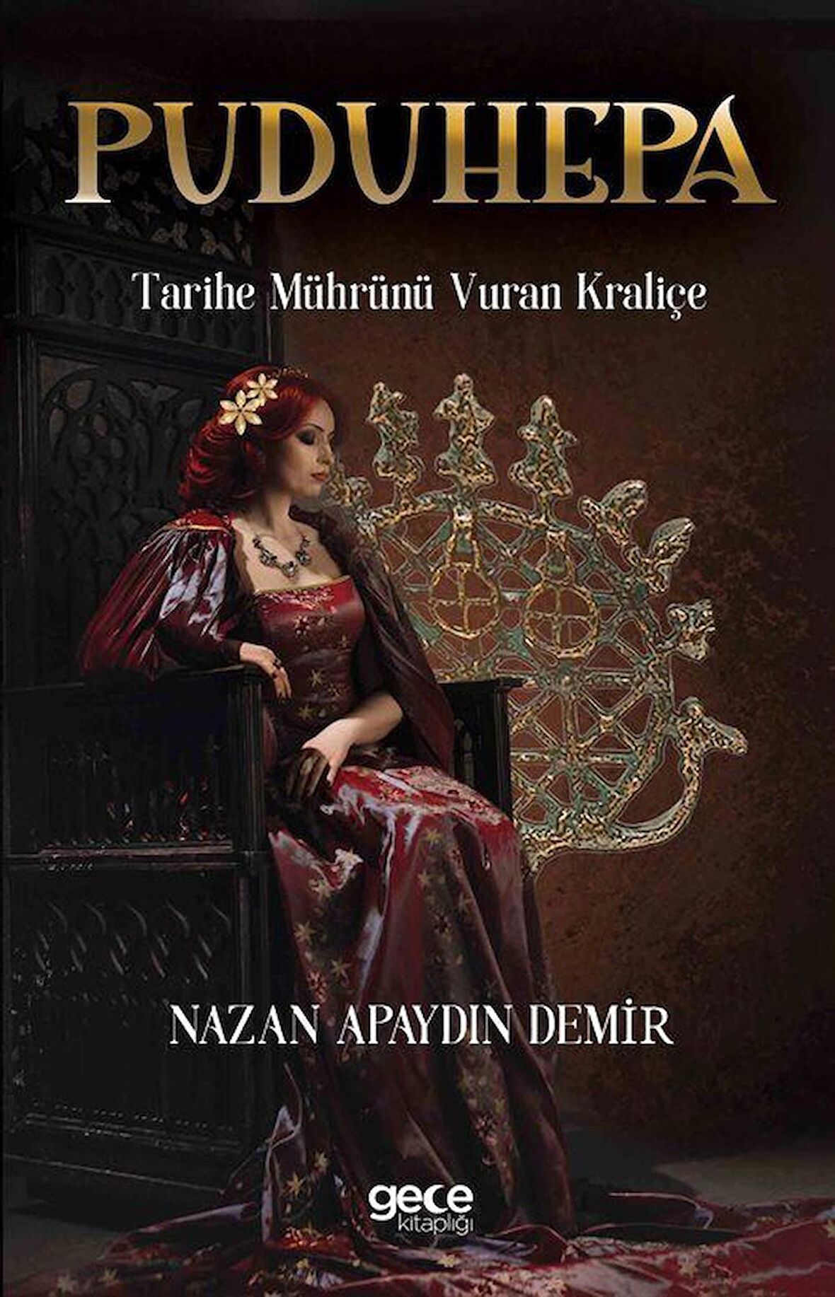 Puduhepa - Tarihe Mührünü Vuran Kraliçe