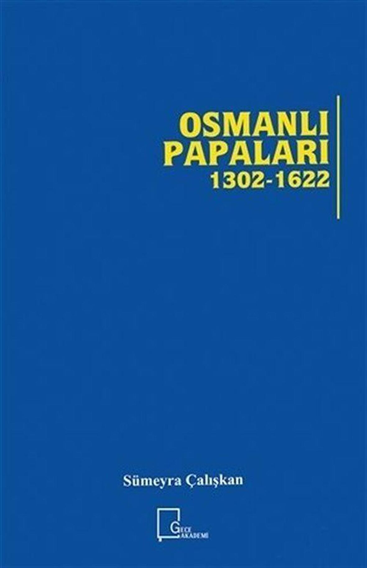 Osmanlı Papaları 1302 - 1622