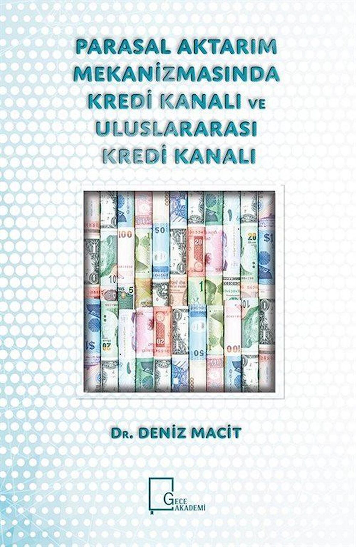 Parasal Aktarım Mekanizmasında Kredi Kanalı ve Uluslararası Kredi Kanalı