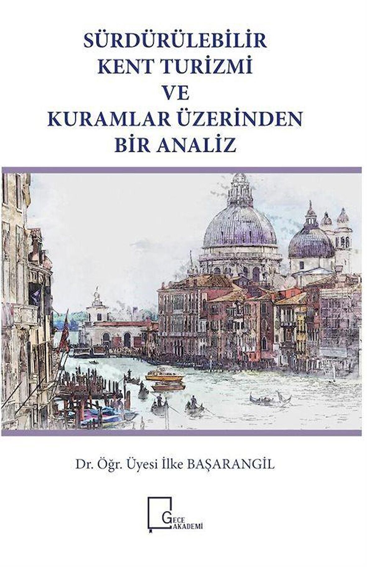 Sürdürülebilir Kent Turizmi ve Kuramlar Üzerinden Bir Analiz