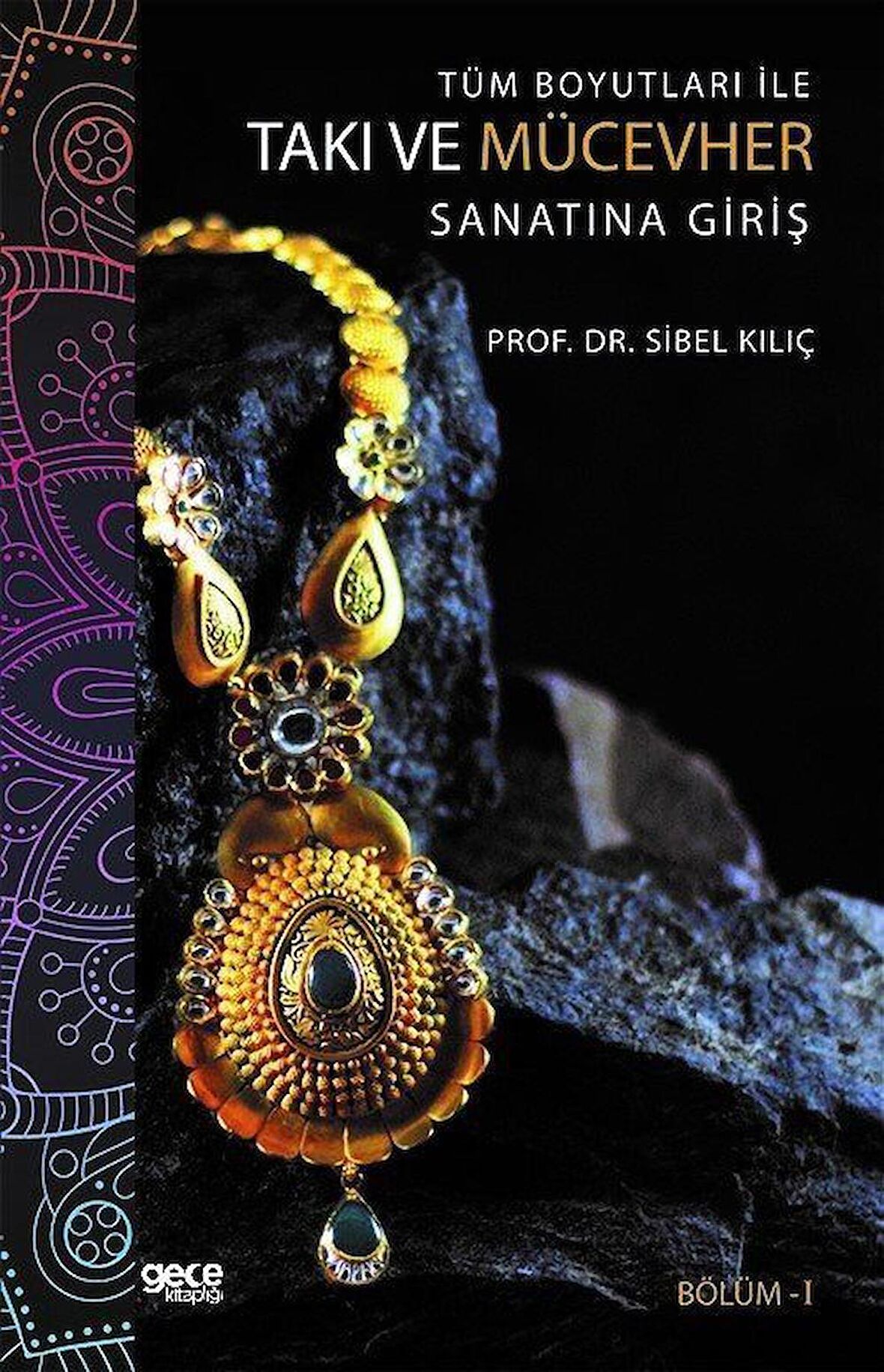 Tüm Boyutları ile Takı ve Mücevher Sanatına Giriş