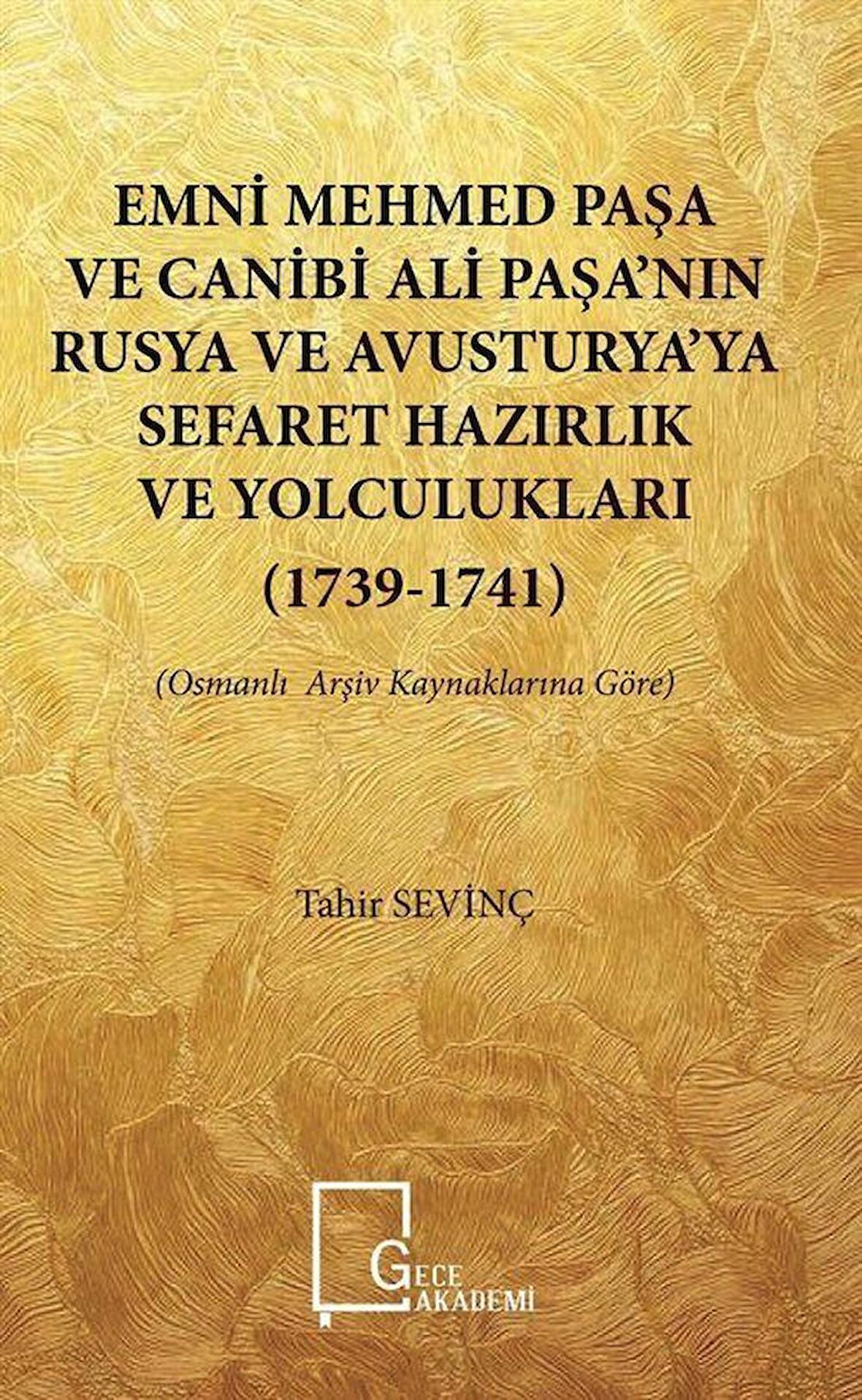 Emni Mehmed Paşa ve Canibi Ali Paşa’nın Rusya ve Avusturya’ya Sefaret Hazırlık ve Yolculukları (1739 - 1741)