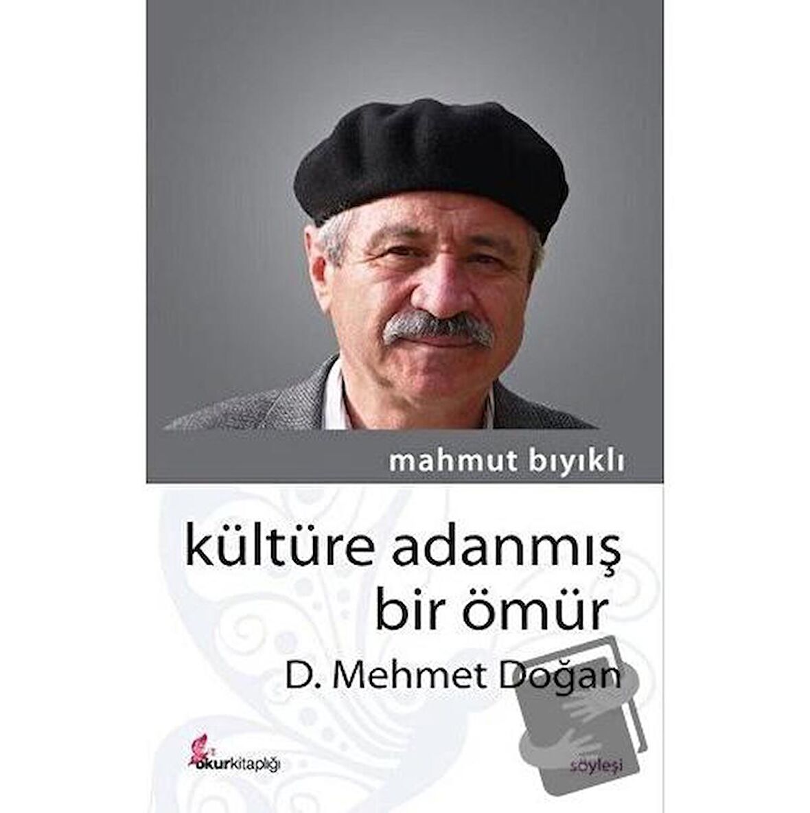 Kültüre Adanmış Bir Ömür - D. Mehmet Doğan