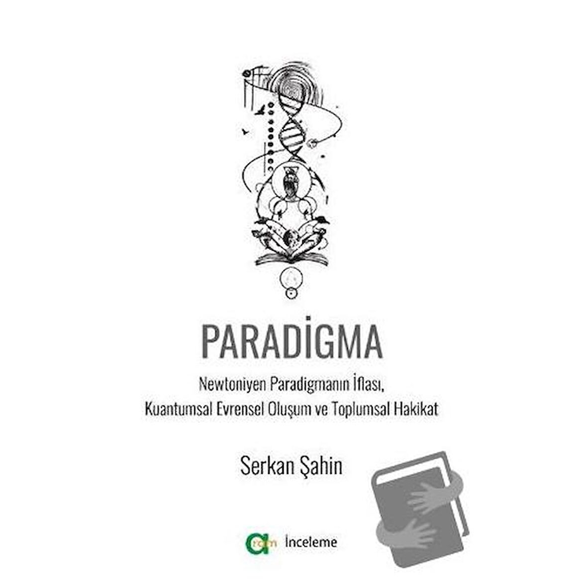 Paradigma - Newtoniyen Paradigmanın İflası, Kuantumsal Evrensel Oluşum ve Toplumsal Hakikat