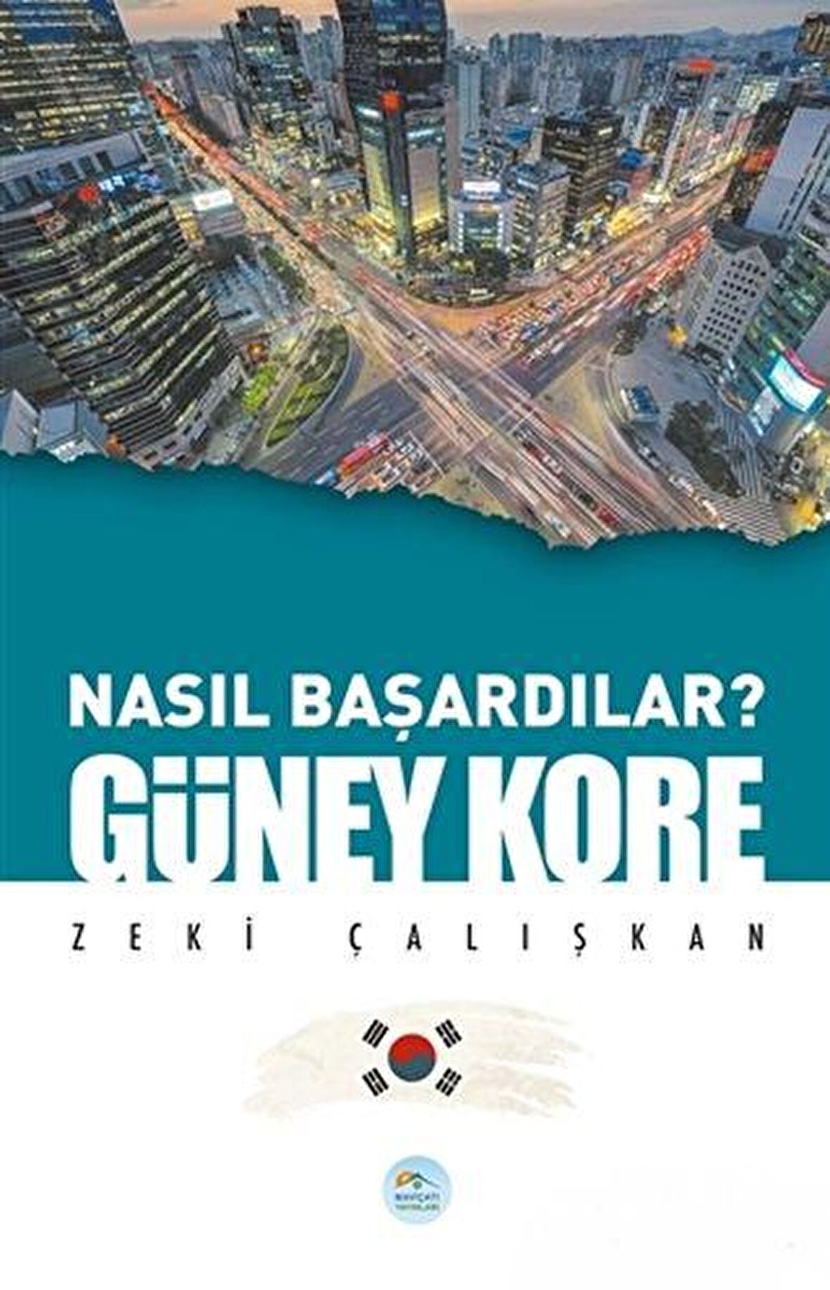 Güney Kore - Nasıl Başardılar?