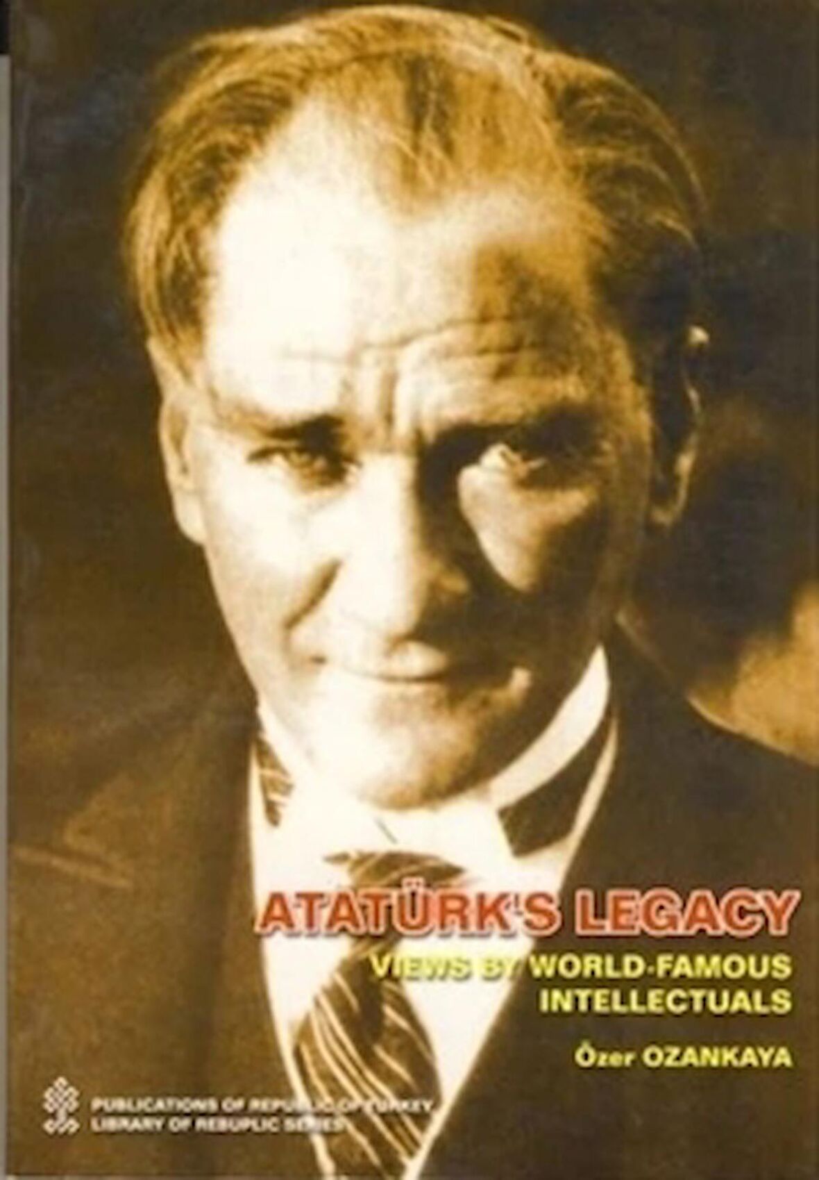 Ataturks Legacy Views By World Famous Intellectual