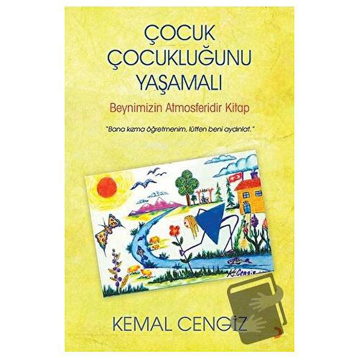 Çocuk Çocukluğunu Yaşamalı