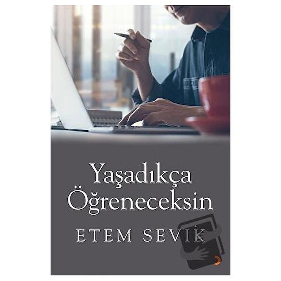 Yaşadıkça Öğreneceksin