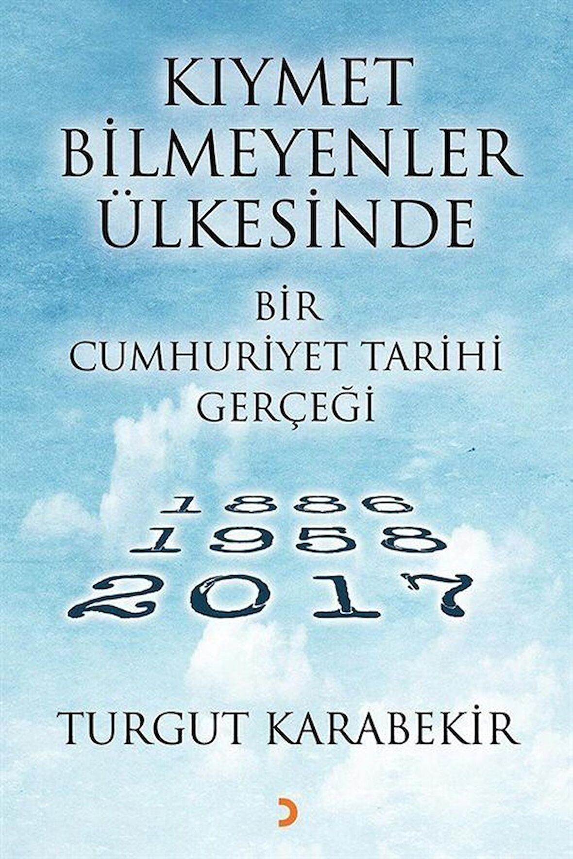 Kıymet Bilmeyenler Ülkesinde Bir Cumhuriyet Tarihi Gerçeği