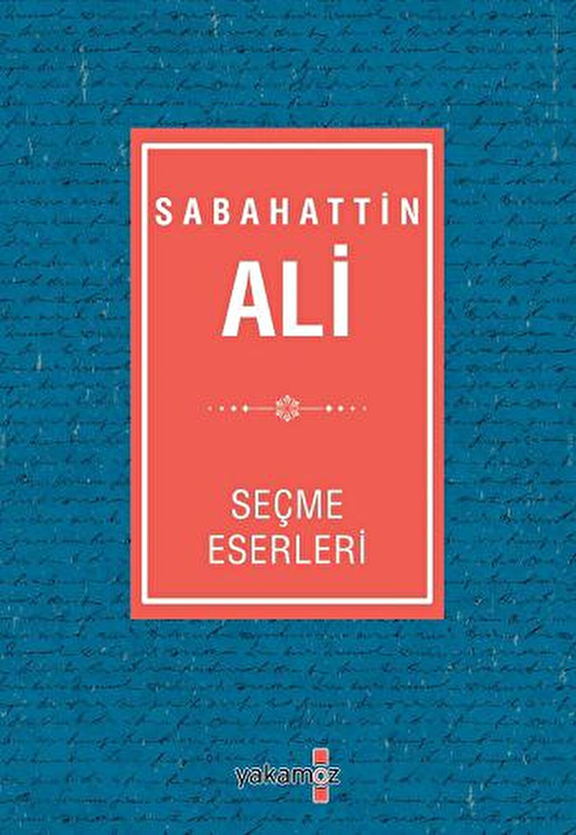 Sabahattin Ali Seçme Eserleri