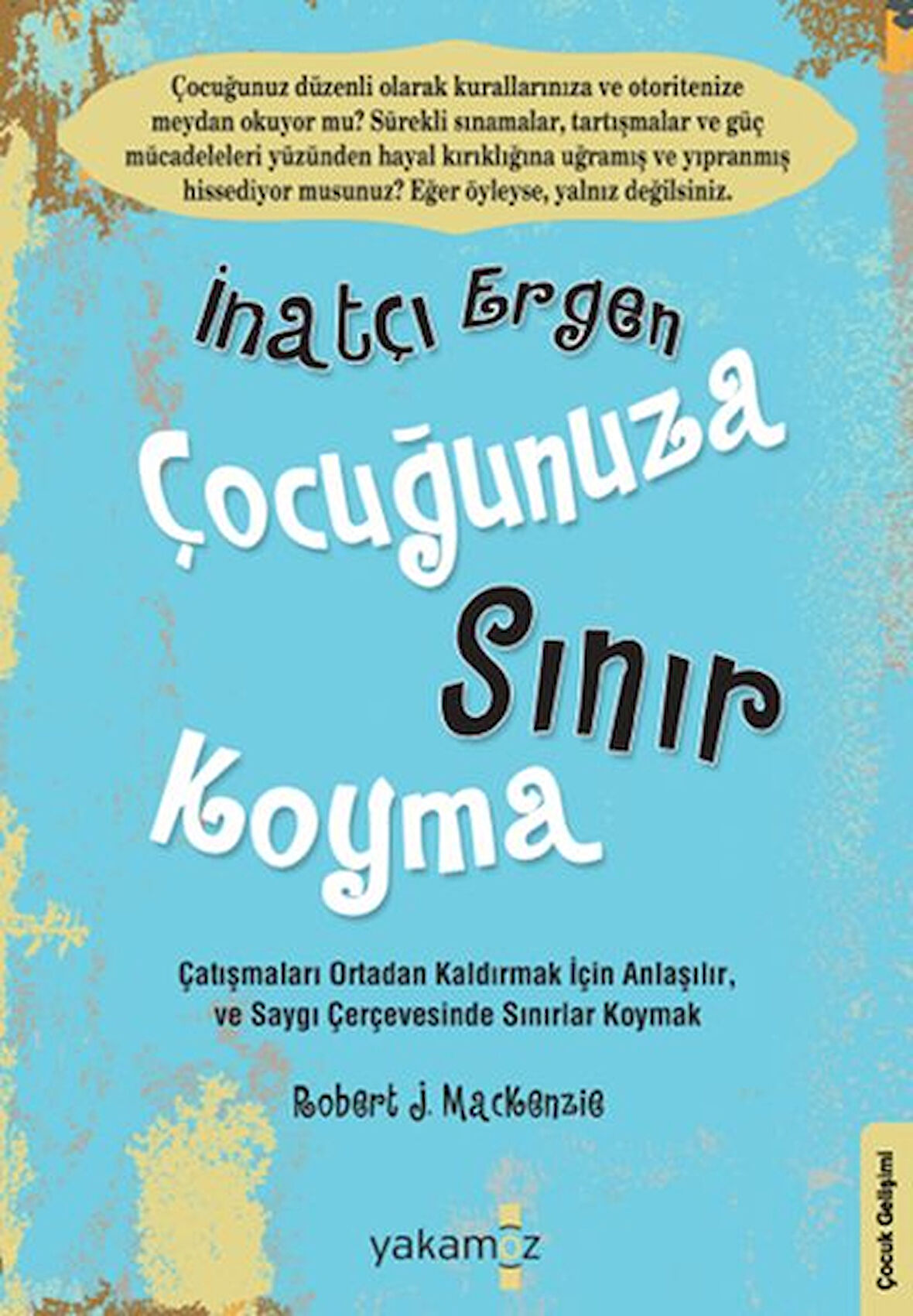 Kitap: İnatçı Ergen Çocuğunuza Sınır Koyma