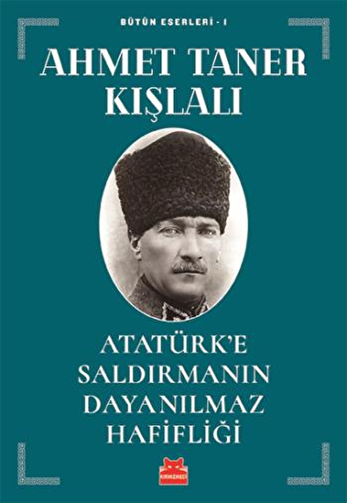 Atatürk’e Saldırmanın Dayanılmaz Hafifliği