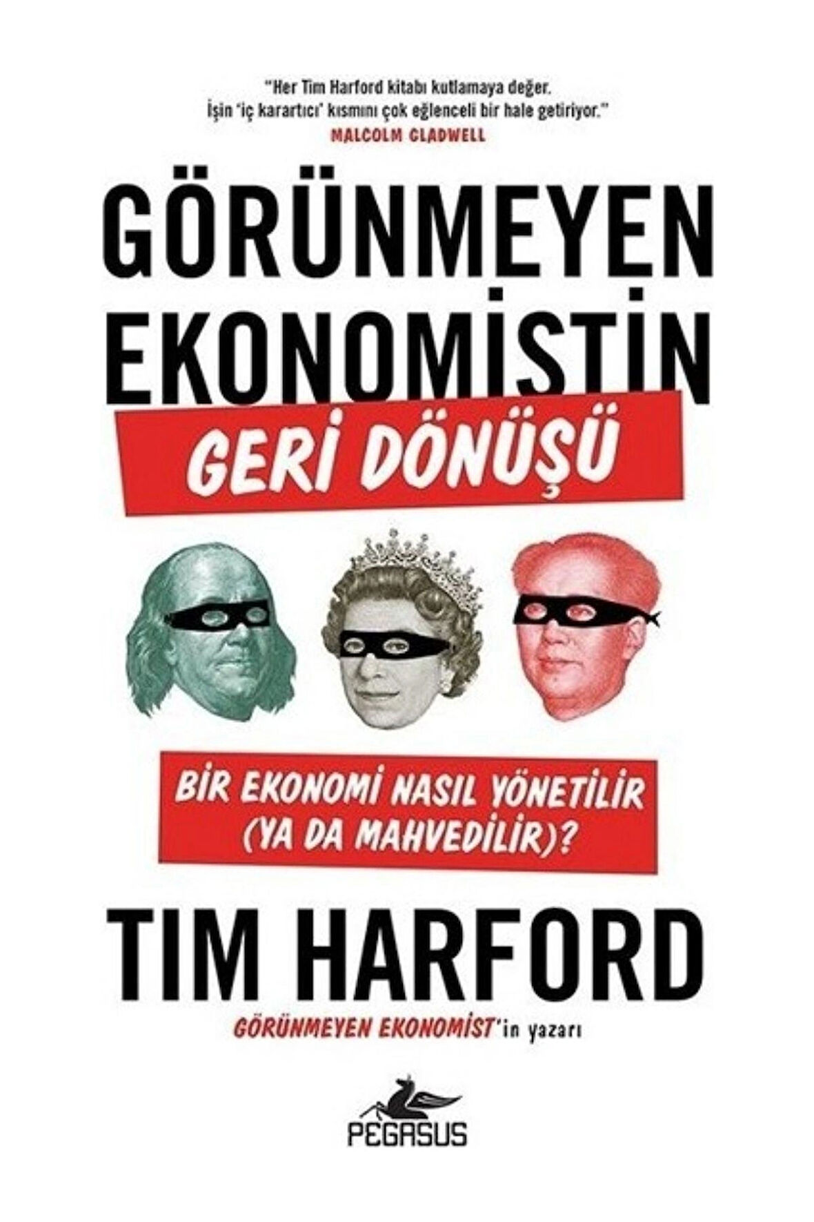 Görünmeyen Ekonomistin Geri Dönüşü: Bir Ekonomi Nasıl Yönetilir (ya Da Mahvedilir)?