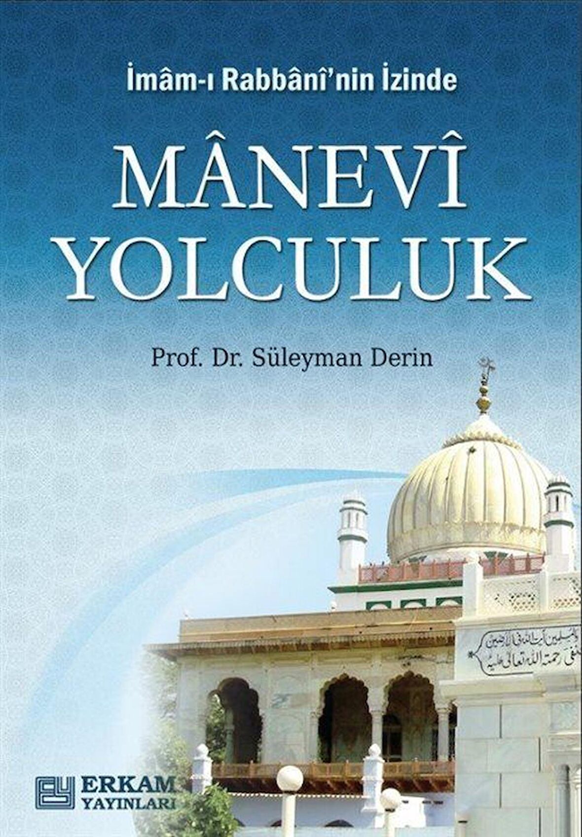 İmam-ı Rabbani'nin İzinde Manevi Yolculuk