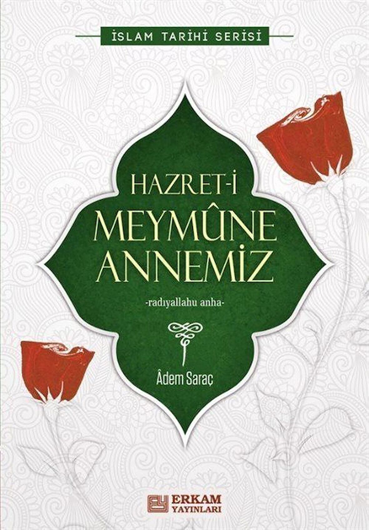Hazreti Meymune Annemiz / Adem Saraç
