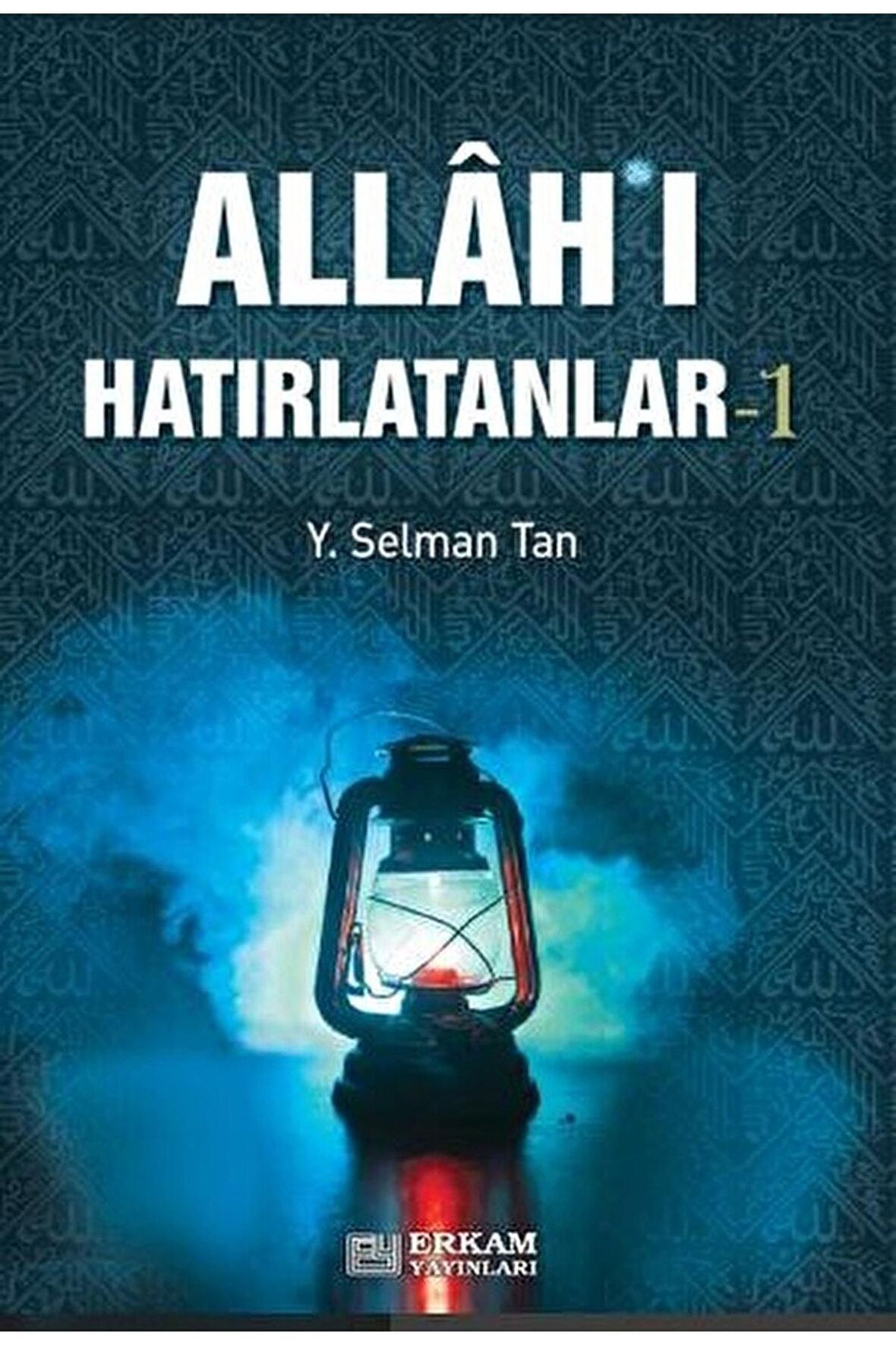 Allah'ı Hatırlatanlar-1