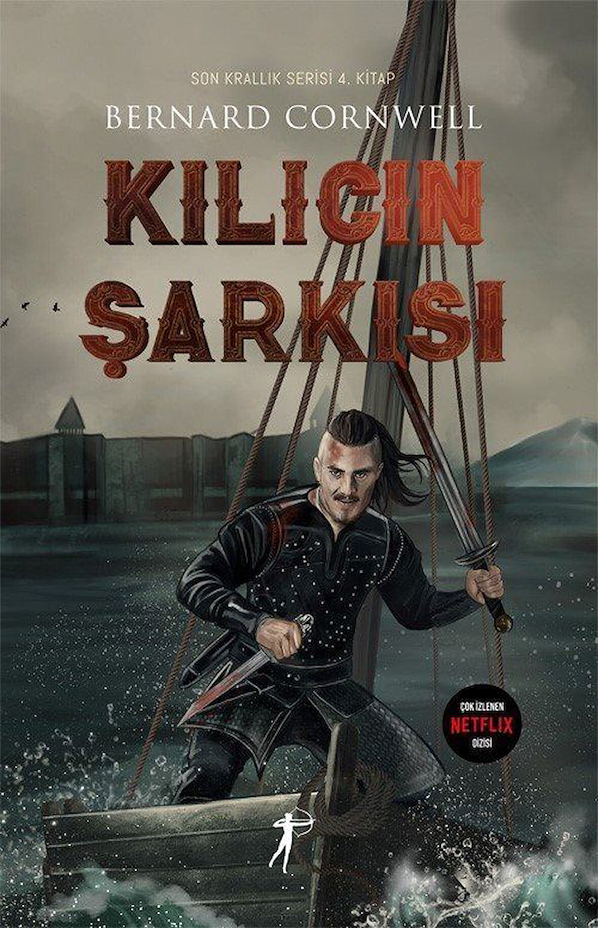 Kılıcın Şarkısı / Son Krallık Serisi 4. Kitap / Bernard Cornwell