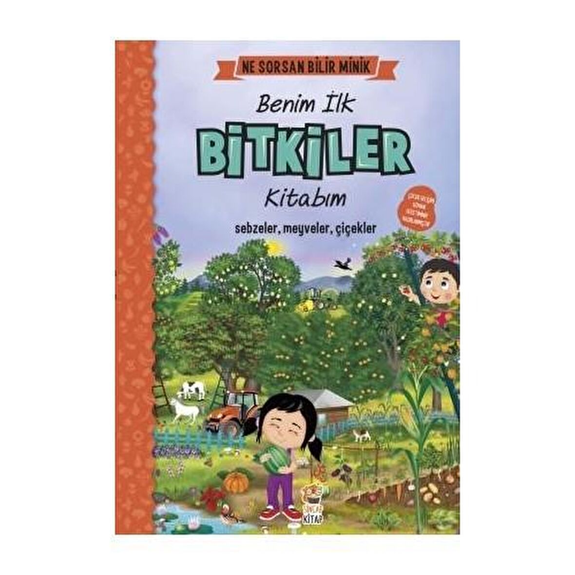 Benim İlk Bitkiler Kitabım - Ne Sorsan Bilir Minik - M. Sacide Kafalı - Sincap Kitap