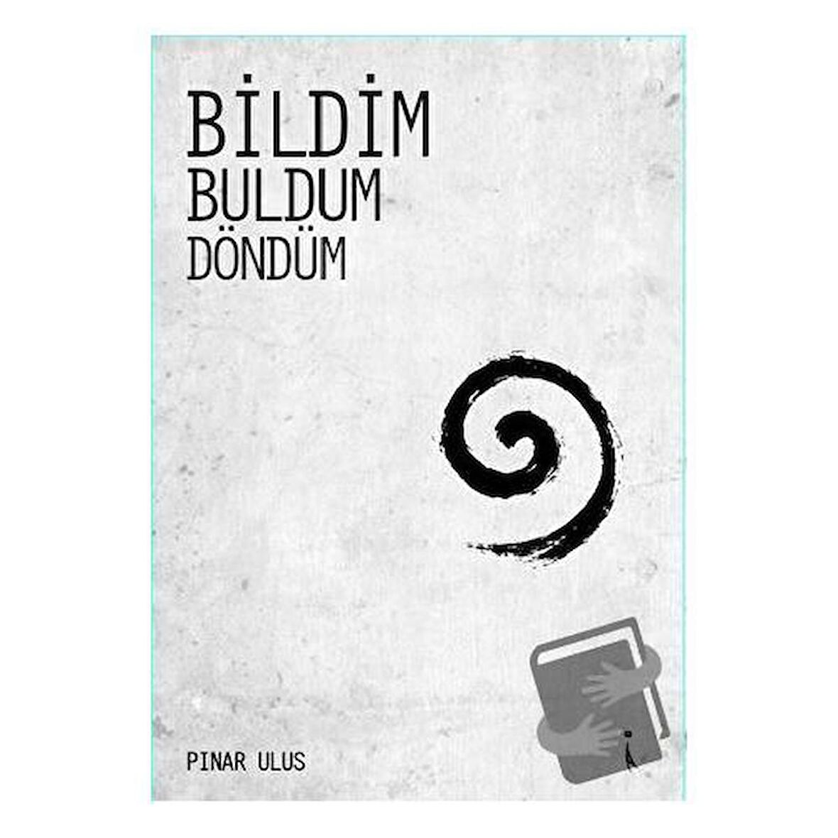 Bildim Buldum Döndüm