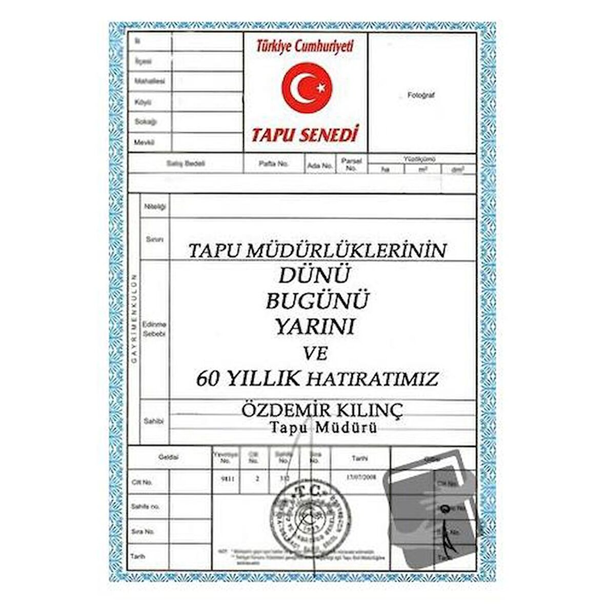 Tapu Müdürlüklerinin Dünü Bugünü Yarını ve 60 Yıllık Hatıratımız