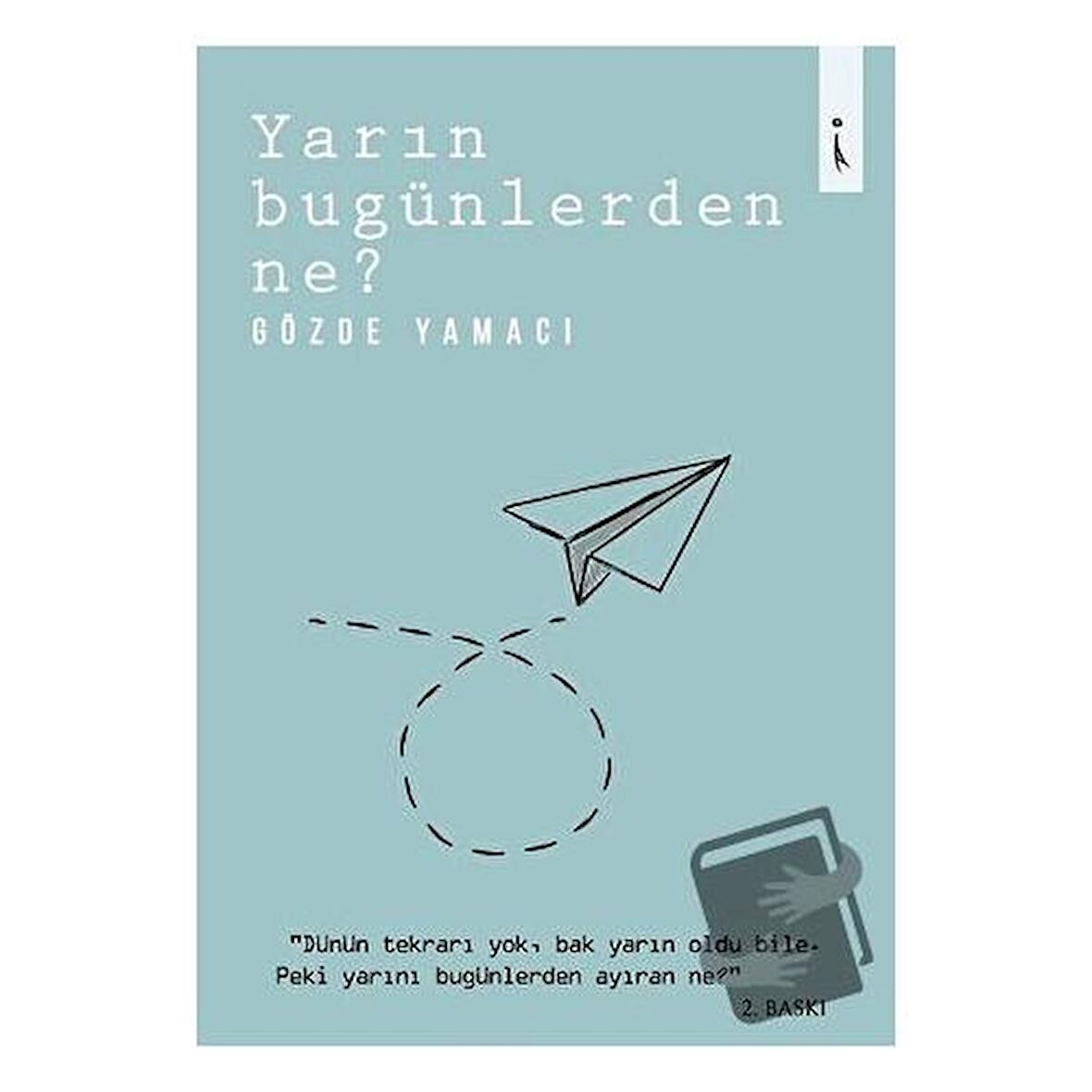 Yarın Bugünlerden Ne?