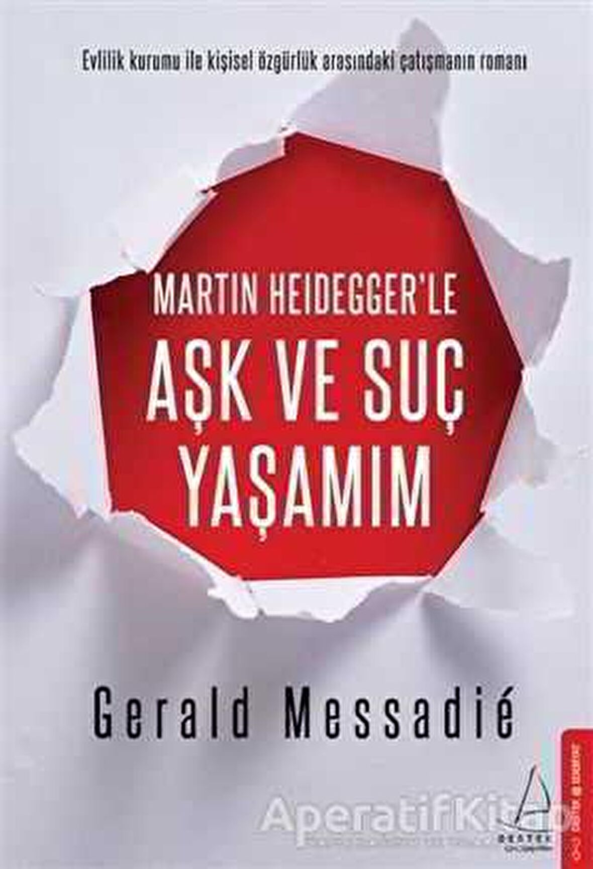 Martin Heidegger'le Aşk ve Suç Yaşamım