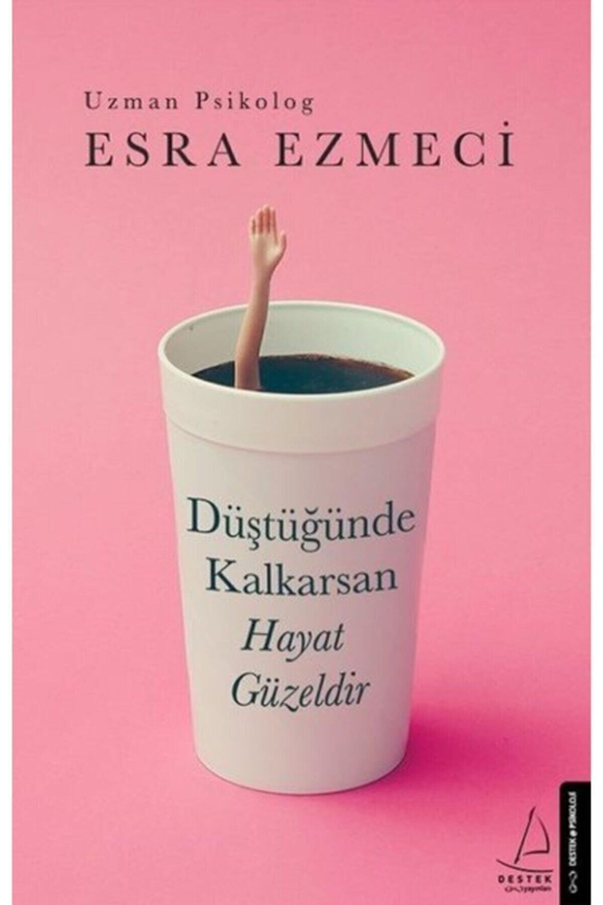 Düştüğünde Kalkarsan Hayat Güzeldir