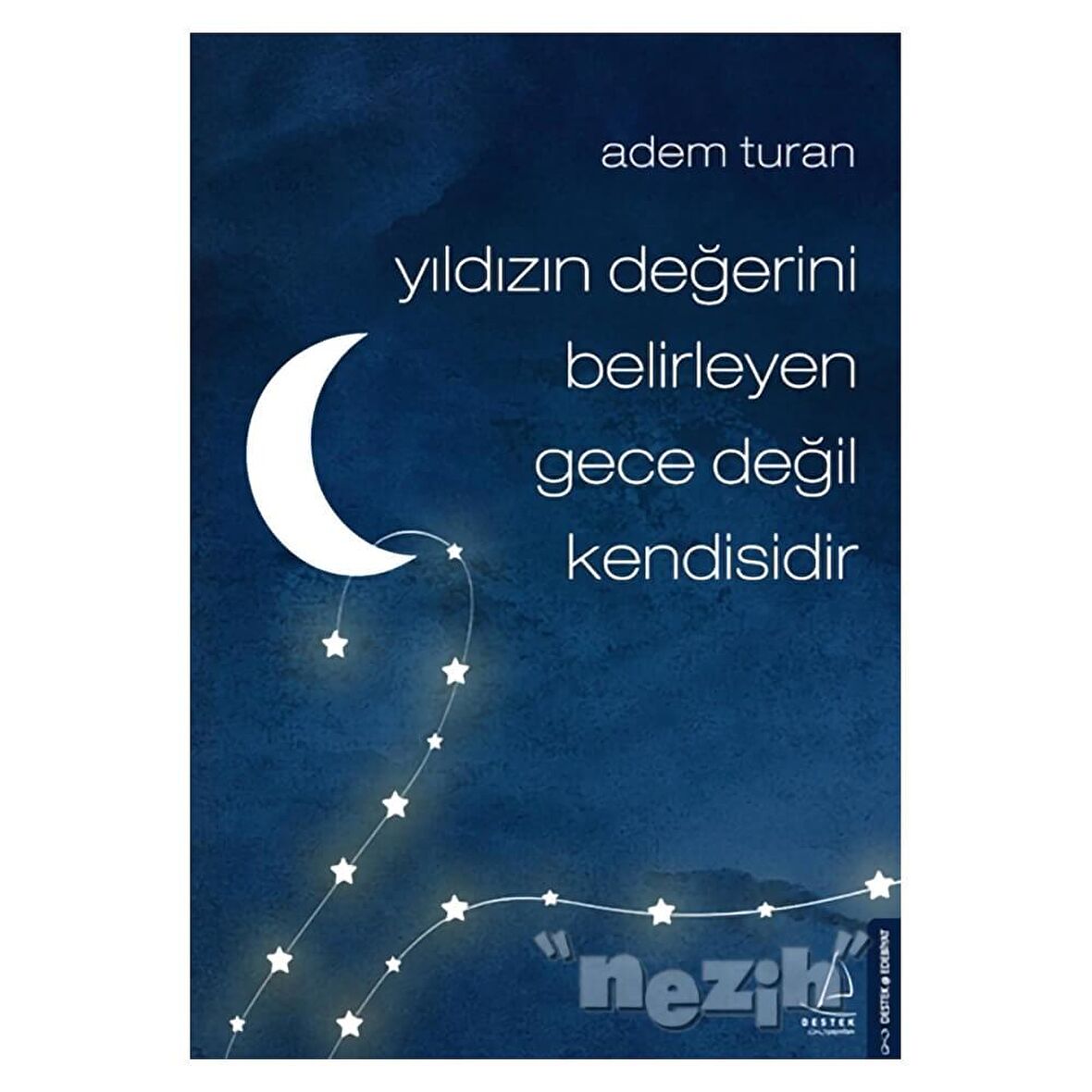 Yıldızın Değerini Belirleyen Gece Değil Kendisidir