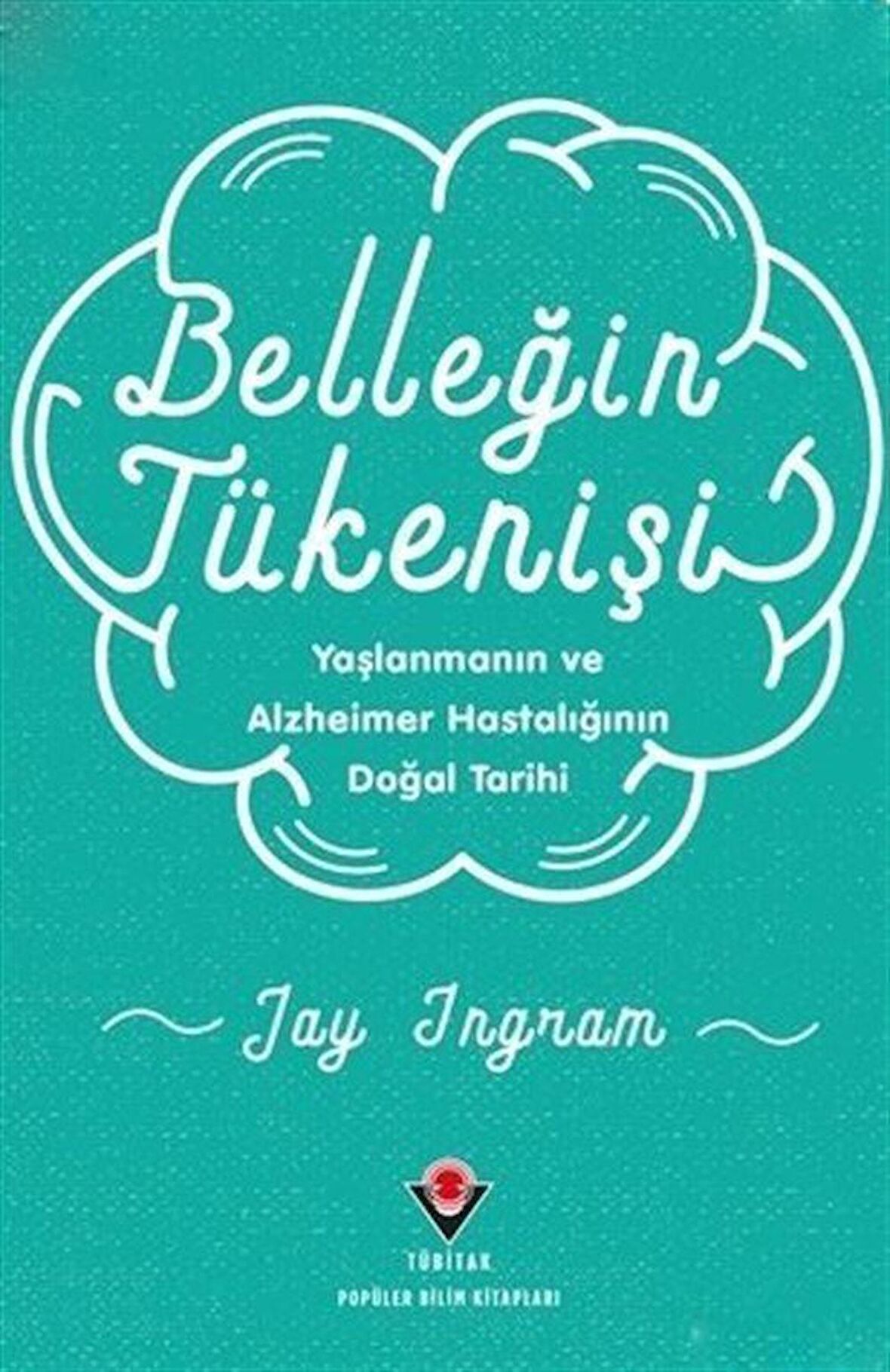 Belleğin Tükenişi / Jay Ingram