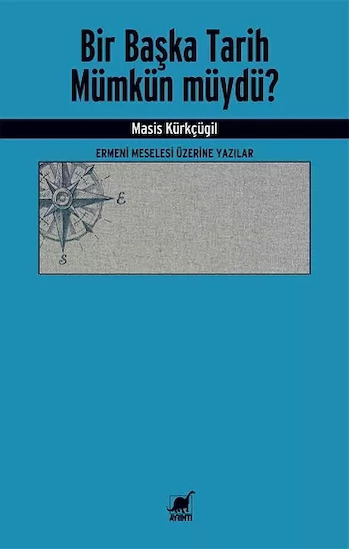 Bir Başka Tarih Mümkün Müydü?