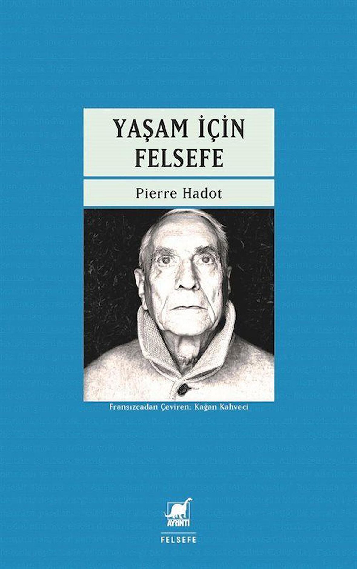 Yaşam İçin Felsefe / Pierre Hadot