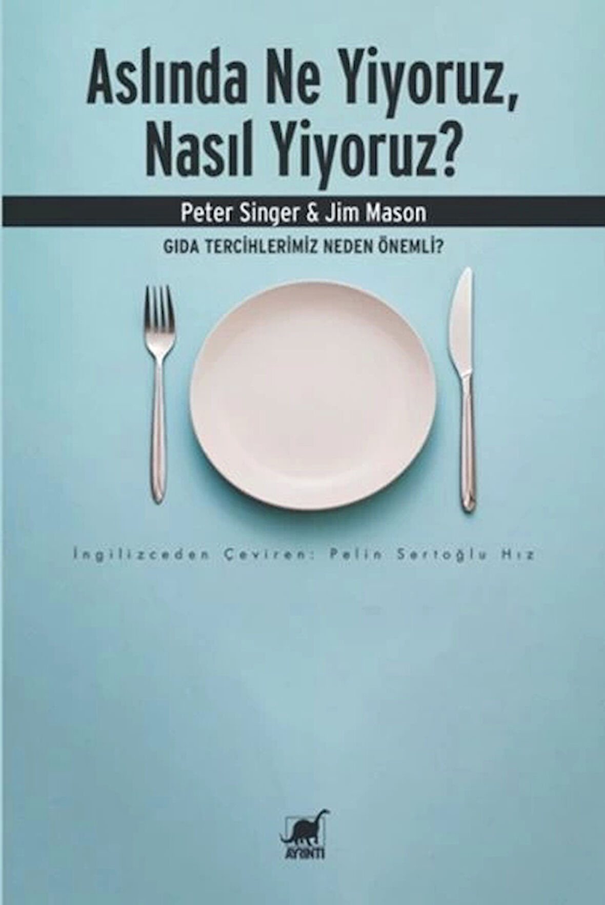 Aslında Ne Yiyoruz, Nasıl Yiyoruz? Gıda Tercihlerimiz Neden Önemli