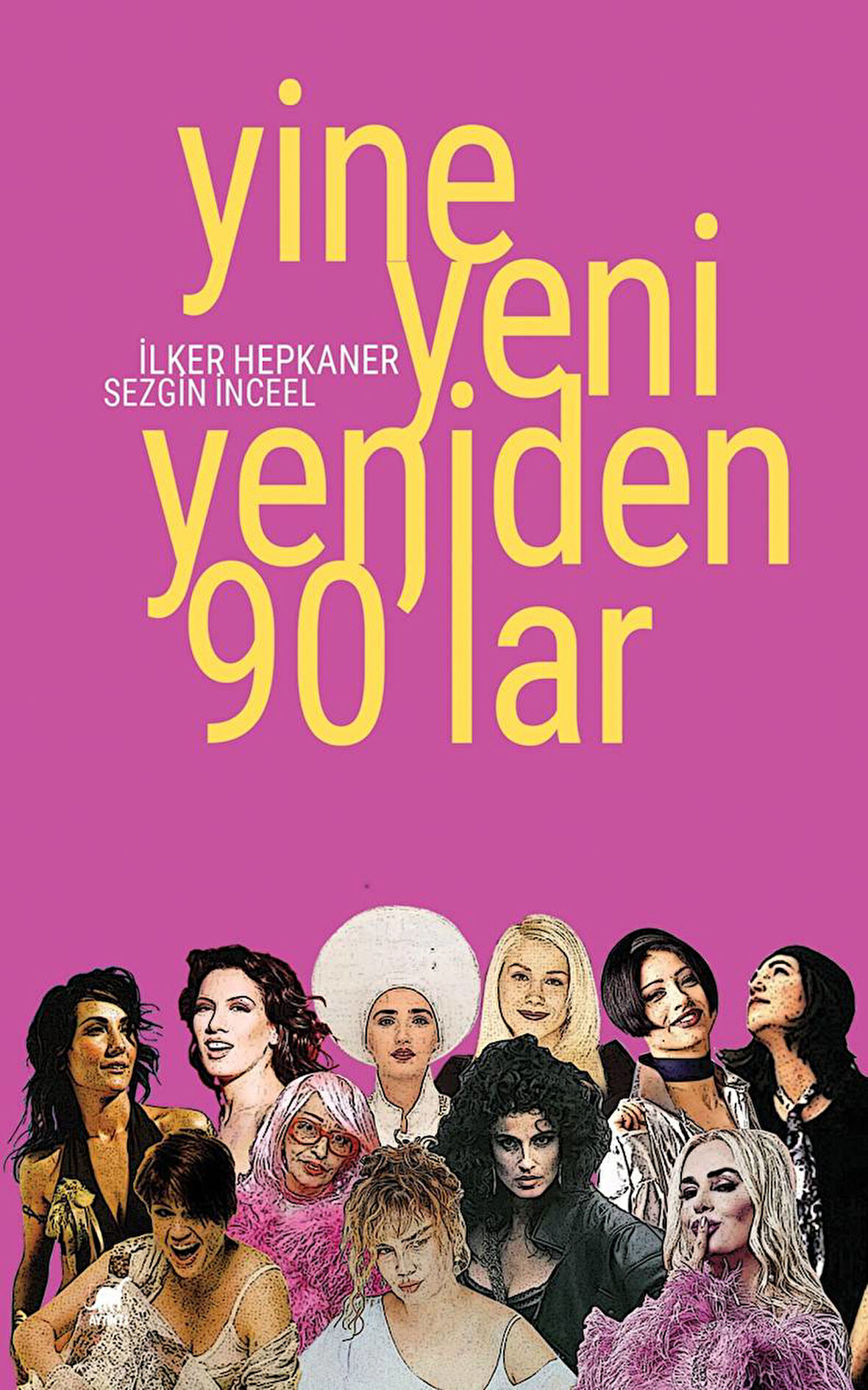 Yine Yeni Yeniden 90’lar