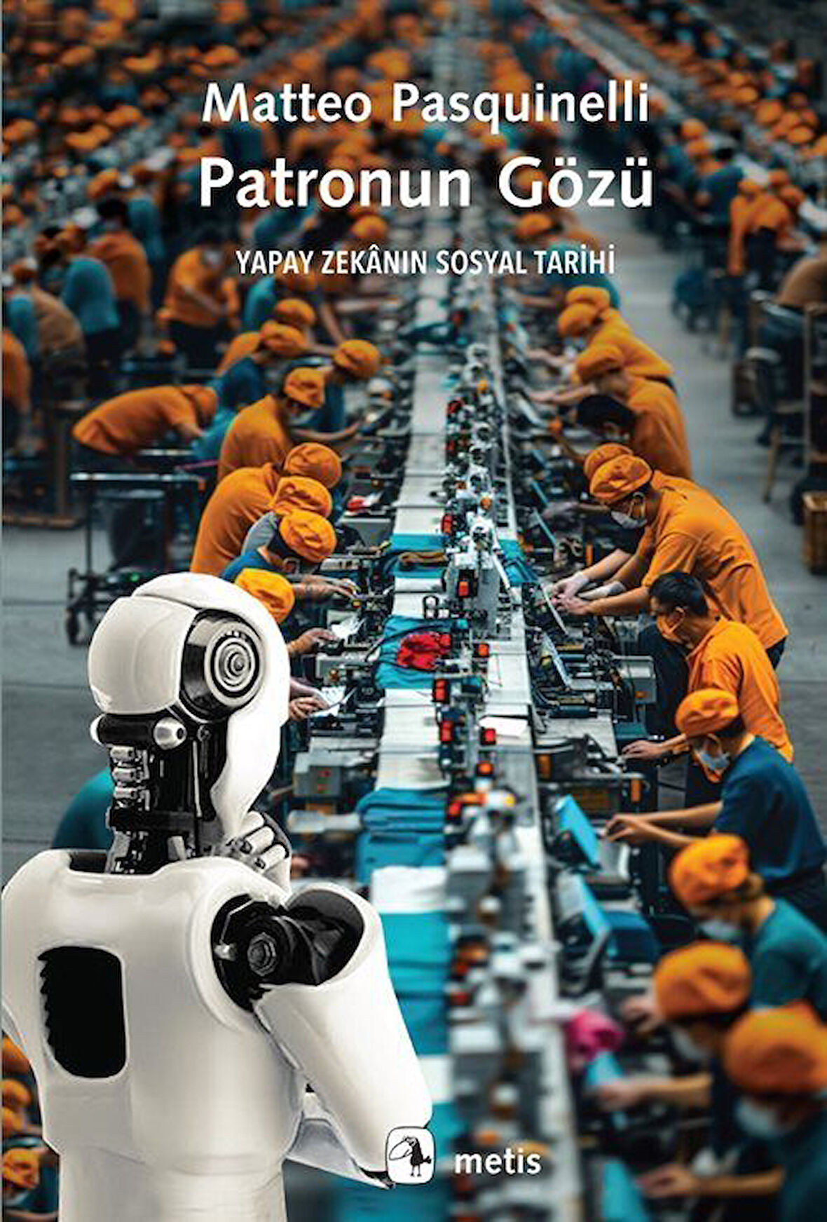 Patronun Gözü & Yapay Zekanın Sosyal Tarihi / Matteo Pasquinelli