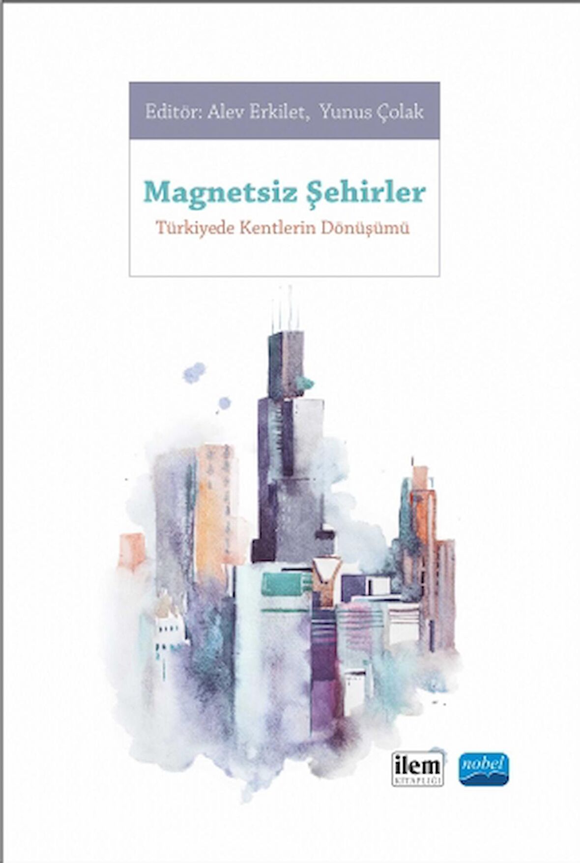 Magnetsiz Şehirler - Türkiye'de Kentlerin Dönüşümü