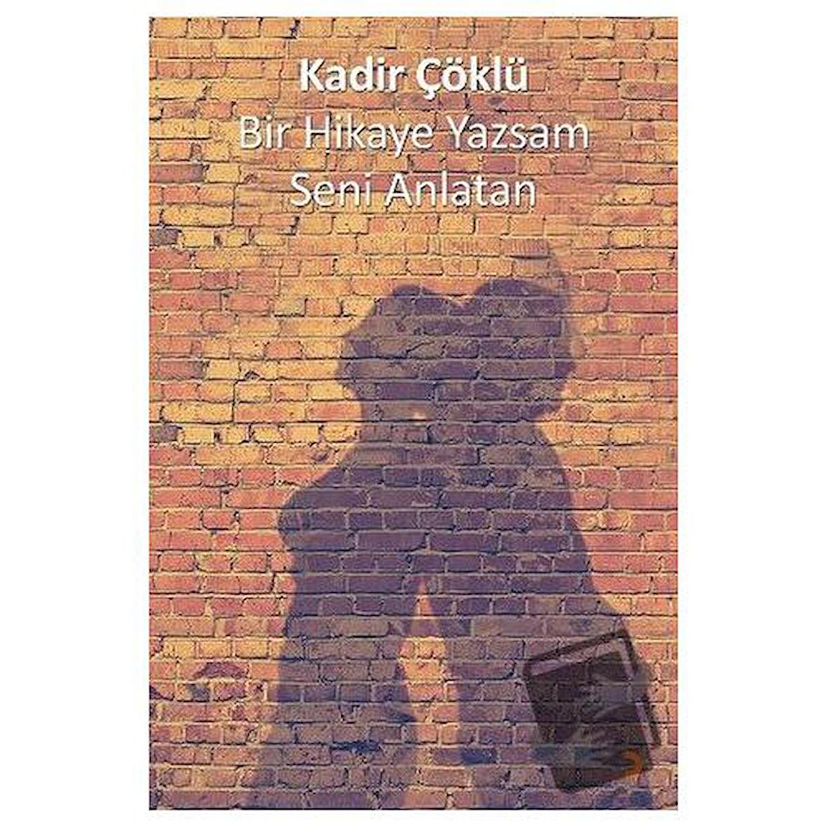 Bir Hikaye Yazsam Seni Anlatan