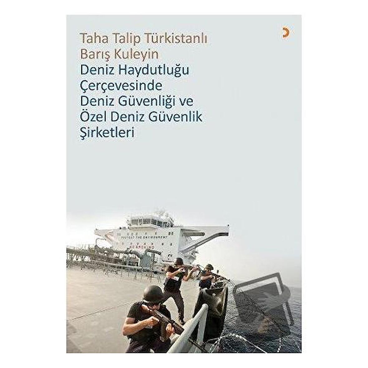 Deniz Haydutluğu Çerçevesinde Deniz Güvenliği ve Özel Deniz Güvenlik Şirketleri